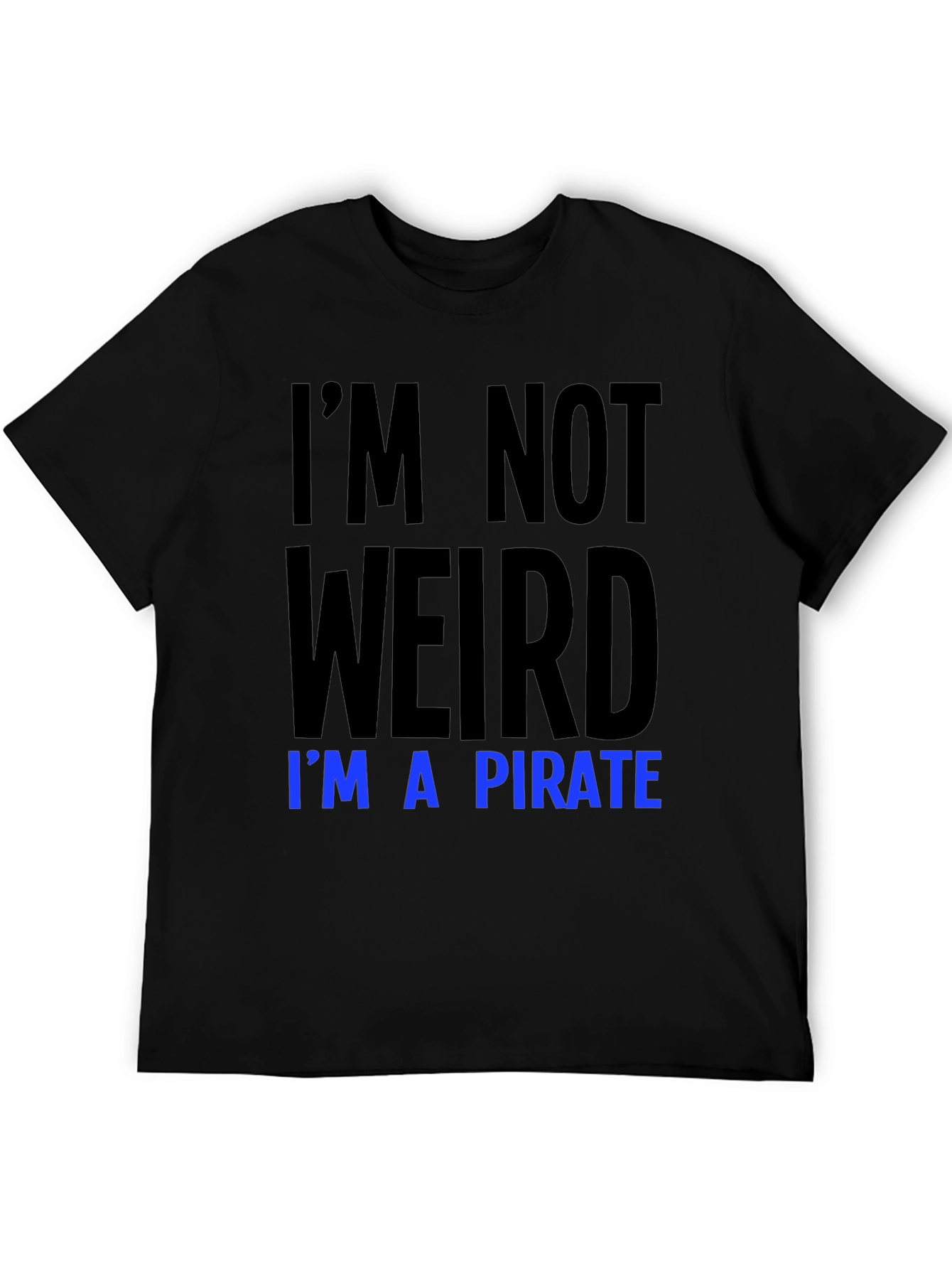 Black I'm Not Weird, I'm a Pirate T-Shirt view 5