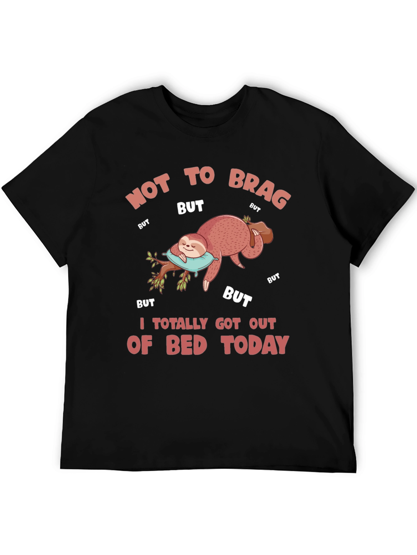 Black Funny Sloth T-Shirt: Not to Brag, But I Got Out of Bed Today view 5