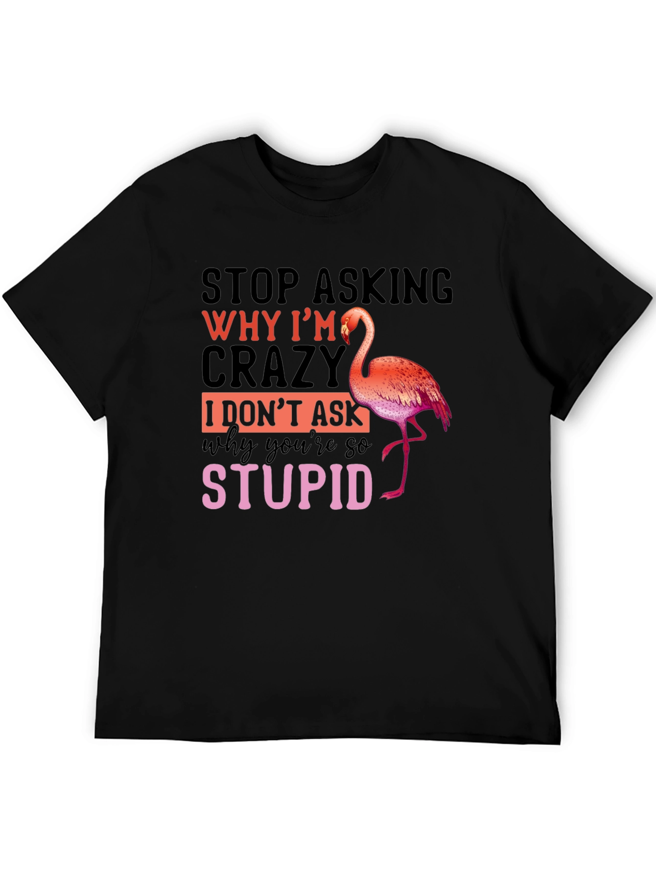 Black Funny Flamingo Crazy Stupid T-Shirt view 5