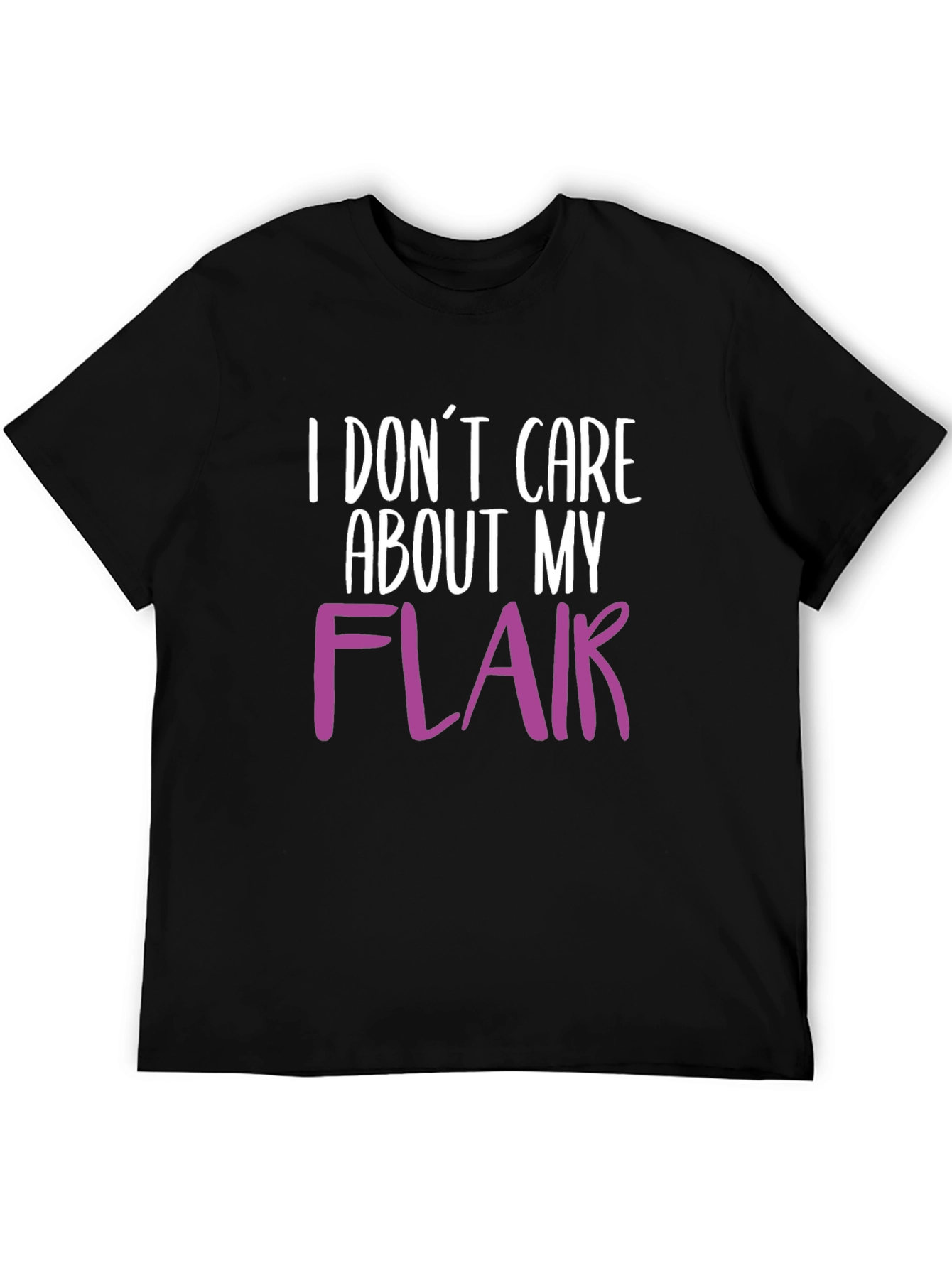 Black I Don't Care About My Flair T-Shirt view 5
