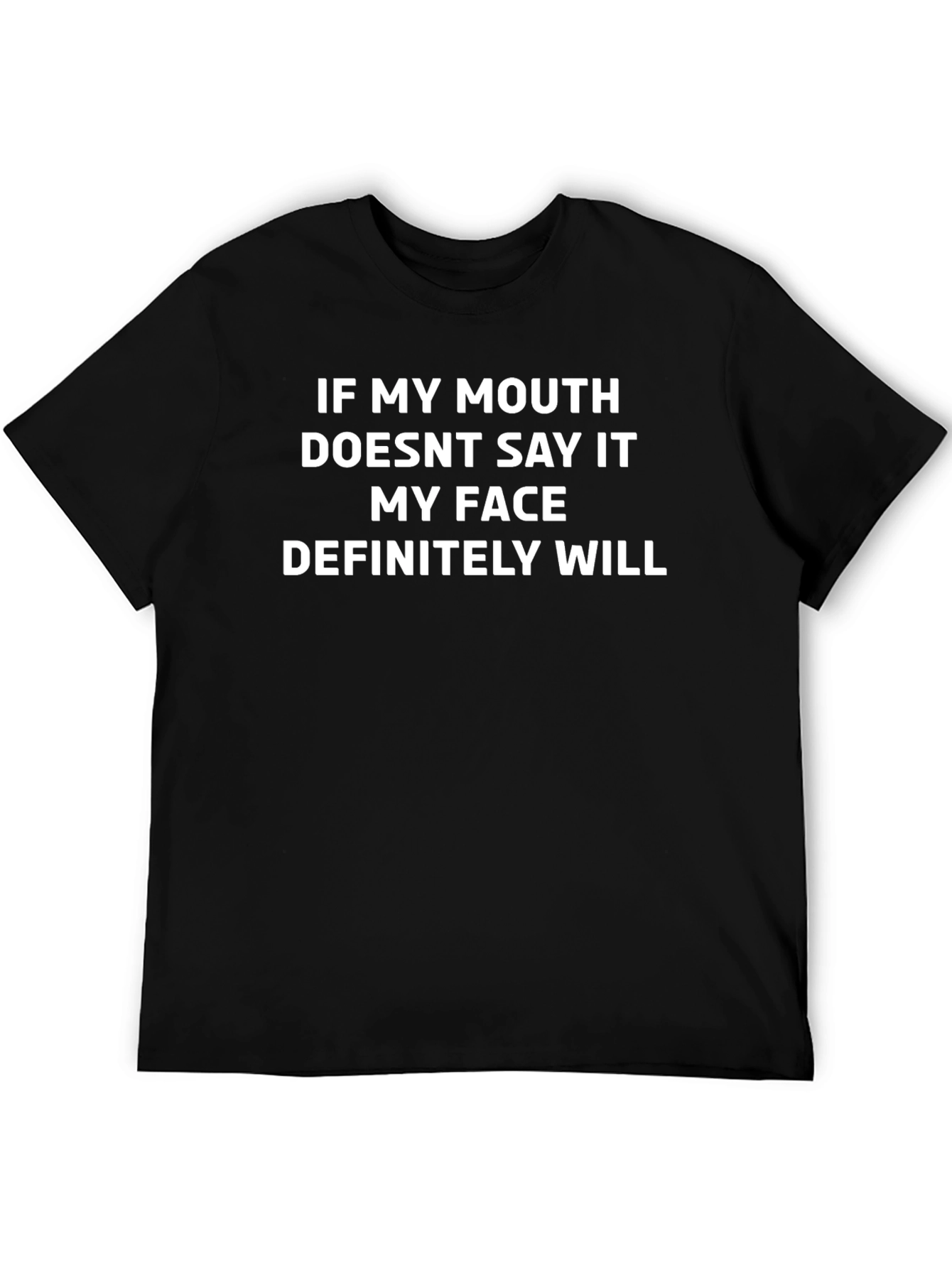 Black Funny Graphic Tee: If My Mouth Doesn't Say It, My Face Will view 5