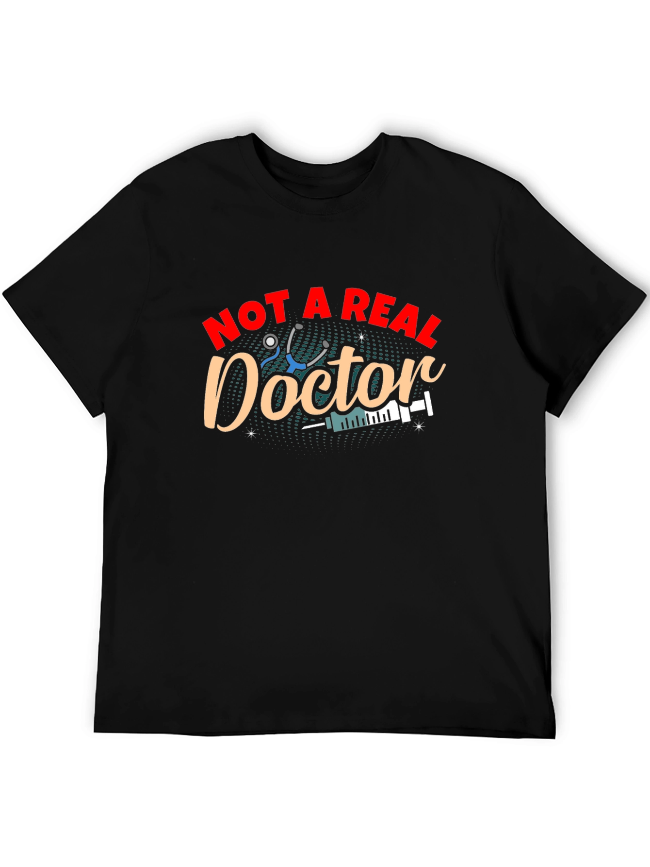 Black Not A Real Doctor T-Shirt view 5