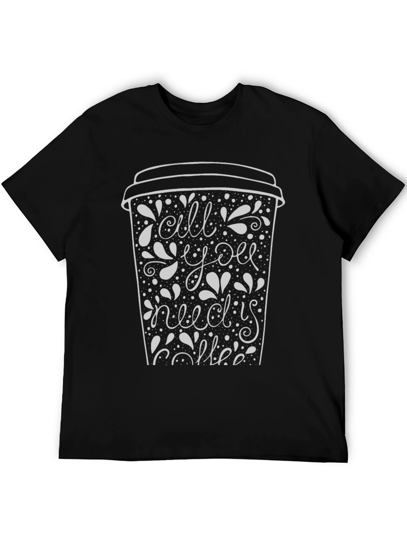 Black All You Need Is Coffee T-Shirt - Graphic Tee view 5