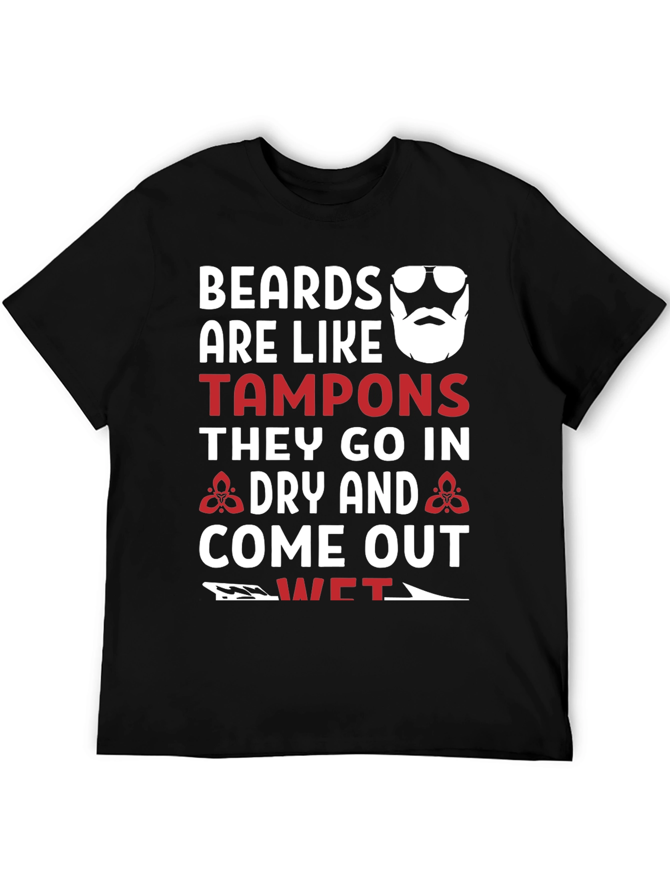 Black Beards Like Tampons Graphic Tee - Funny Men's T-Shirt view 5