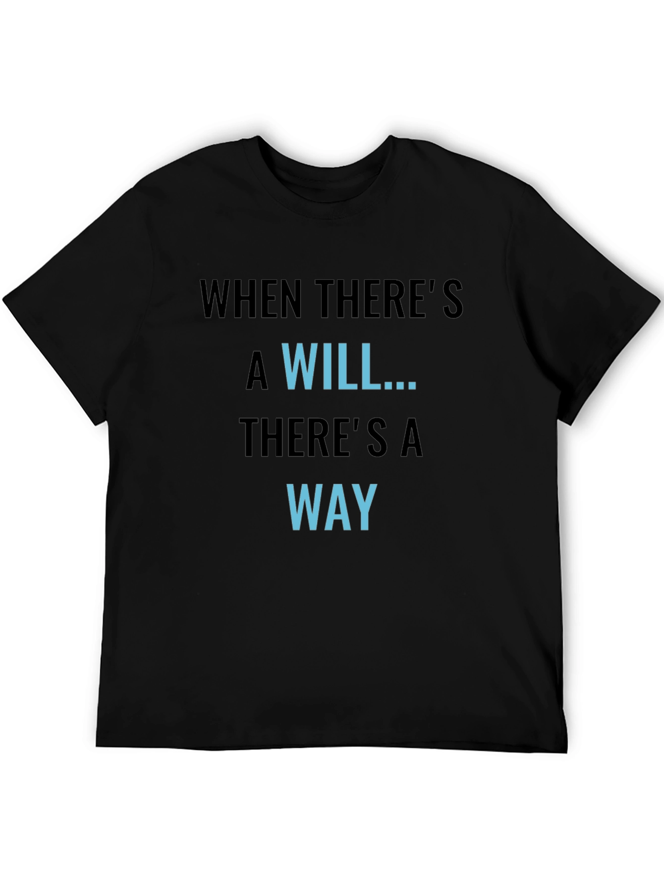 Black Motivational Graphic Tee - When There's A Will... view 5