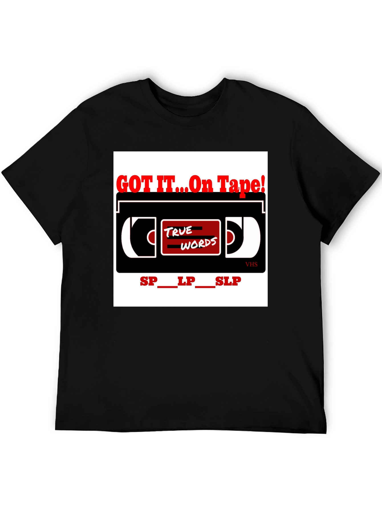 Black Got It On Tape - True Words VHS T-Shirt view 5