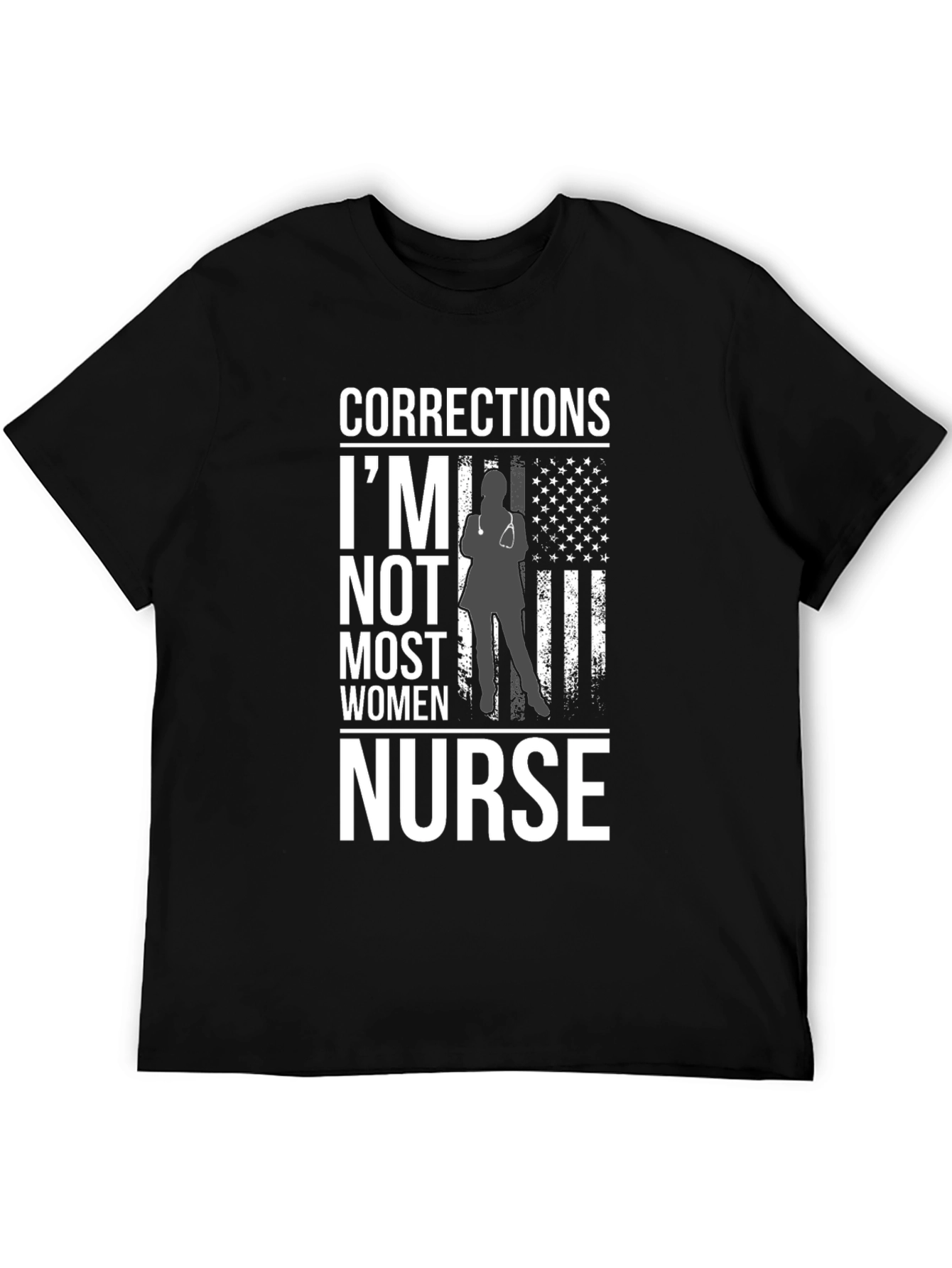 Black Corrections Nurse T-Shirt: I'm Not Most Women Tee view 5