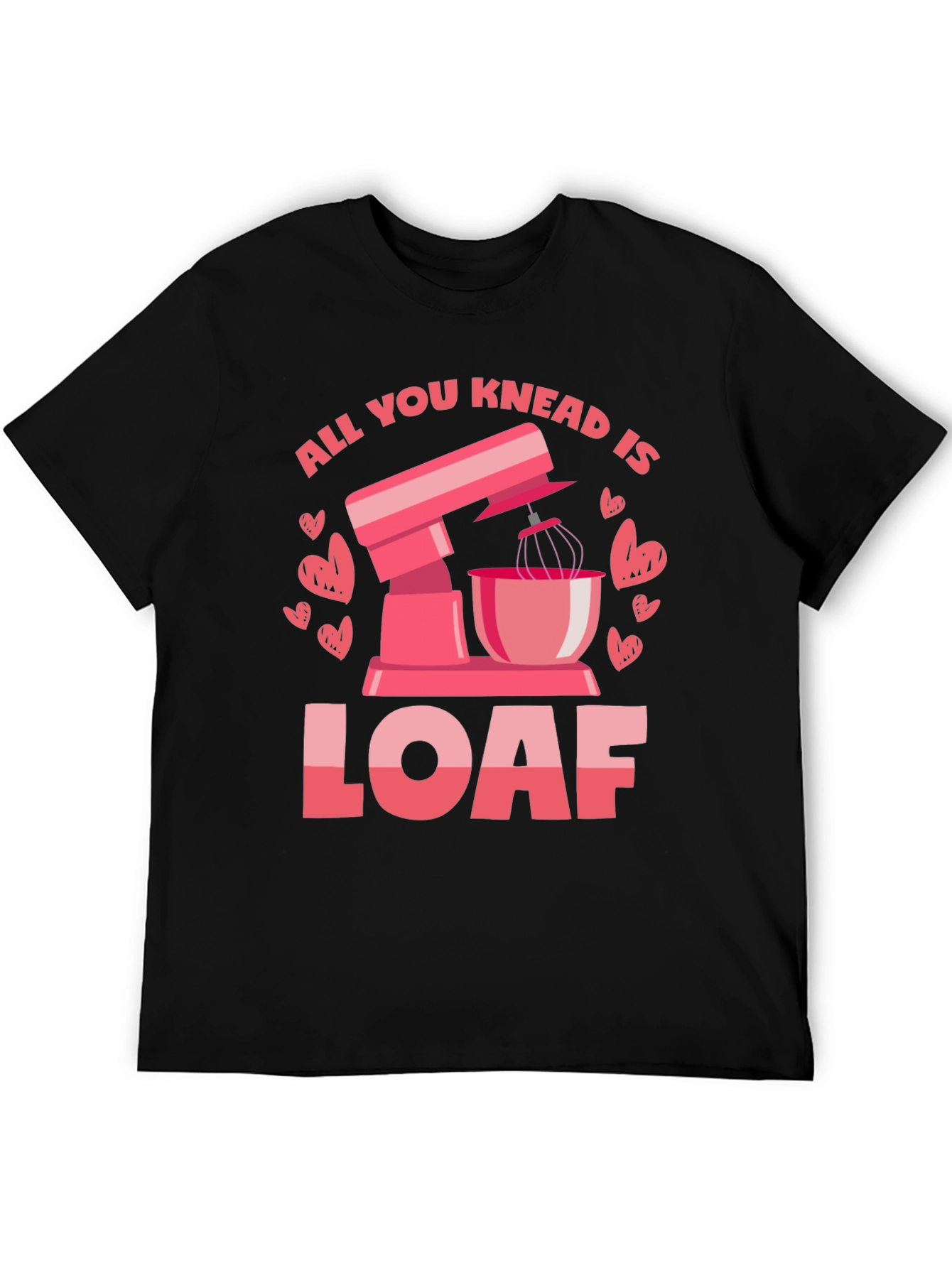 Black All You Knead is Loaf T-Shirt view 5