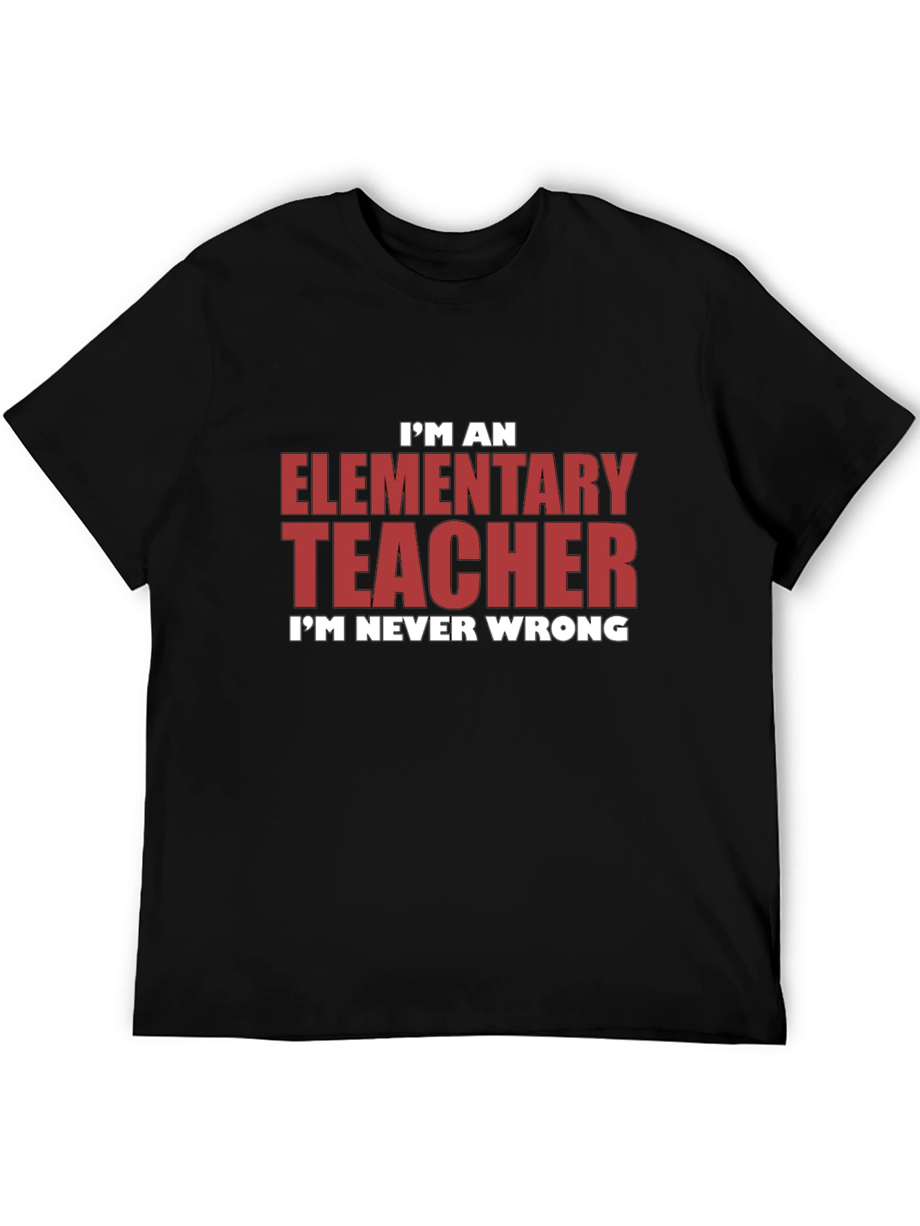 Black Elementary Teacher Graphic Tee - I'm Never Wrong view 5