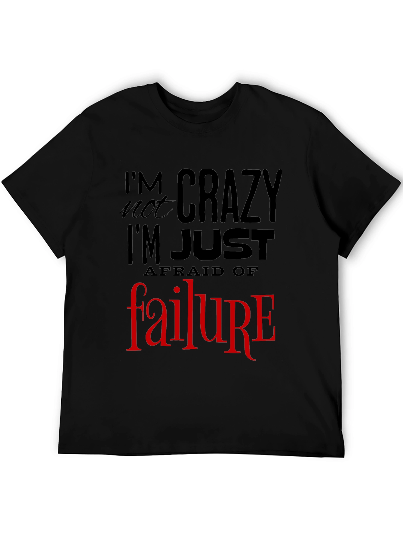 Black I'm Not Crazy T-Shirt: Fear of Failure Tee, Mens Graphic view 5
