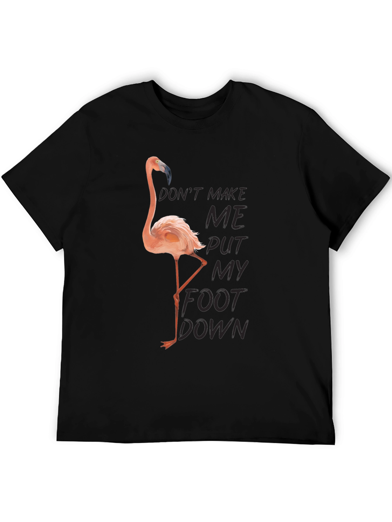 Black Funny Flamingo T-Shirt: Don't Make Me Put My Foot Down view 5
