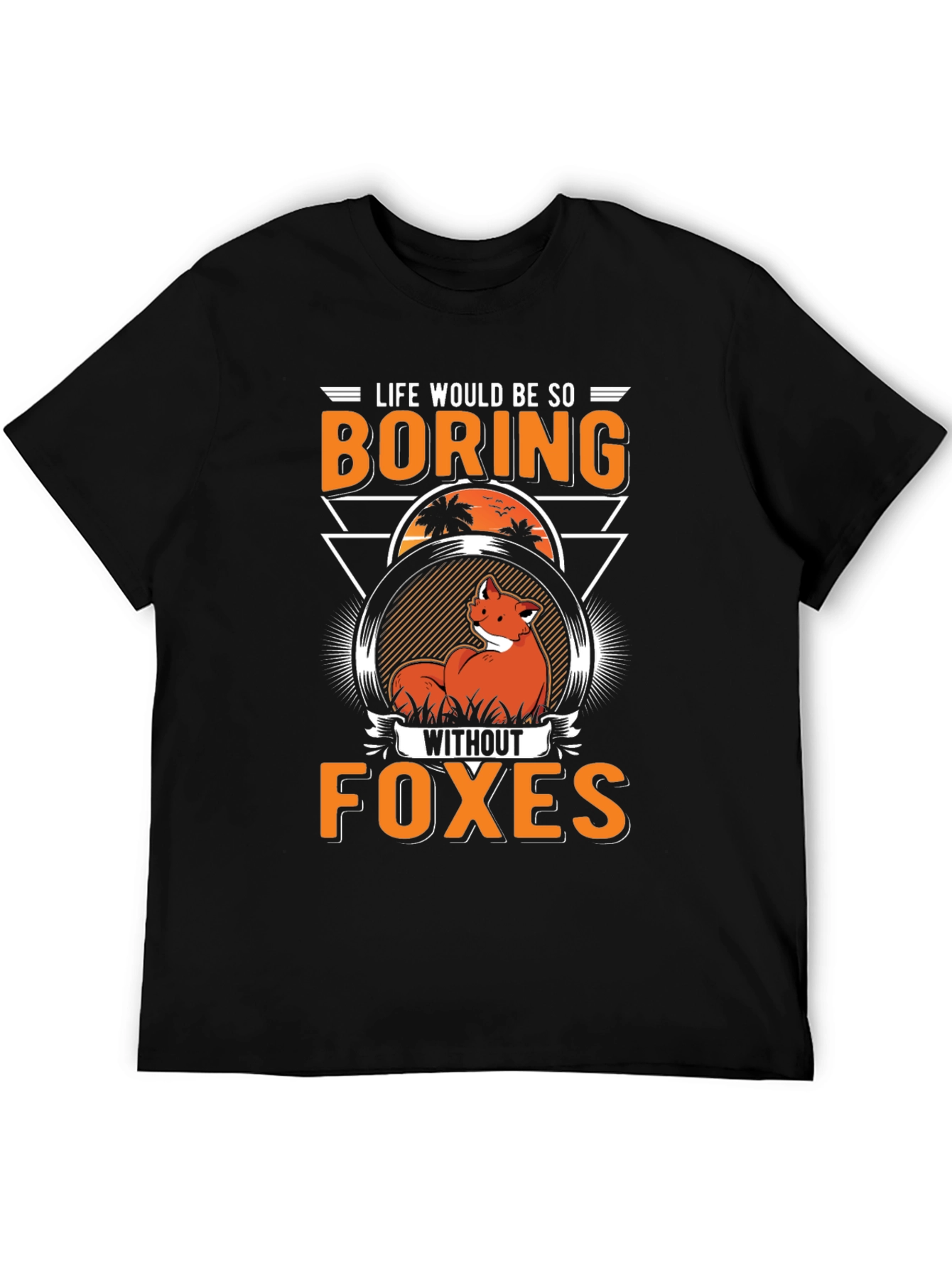 Black Funny Fox T-Shirt - Life Would Be So Boring Without Foxes view 5