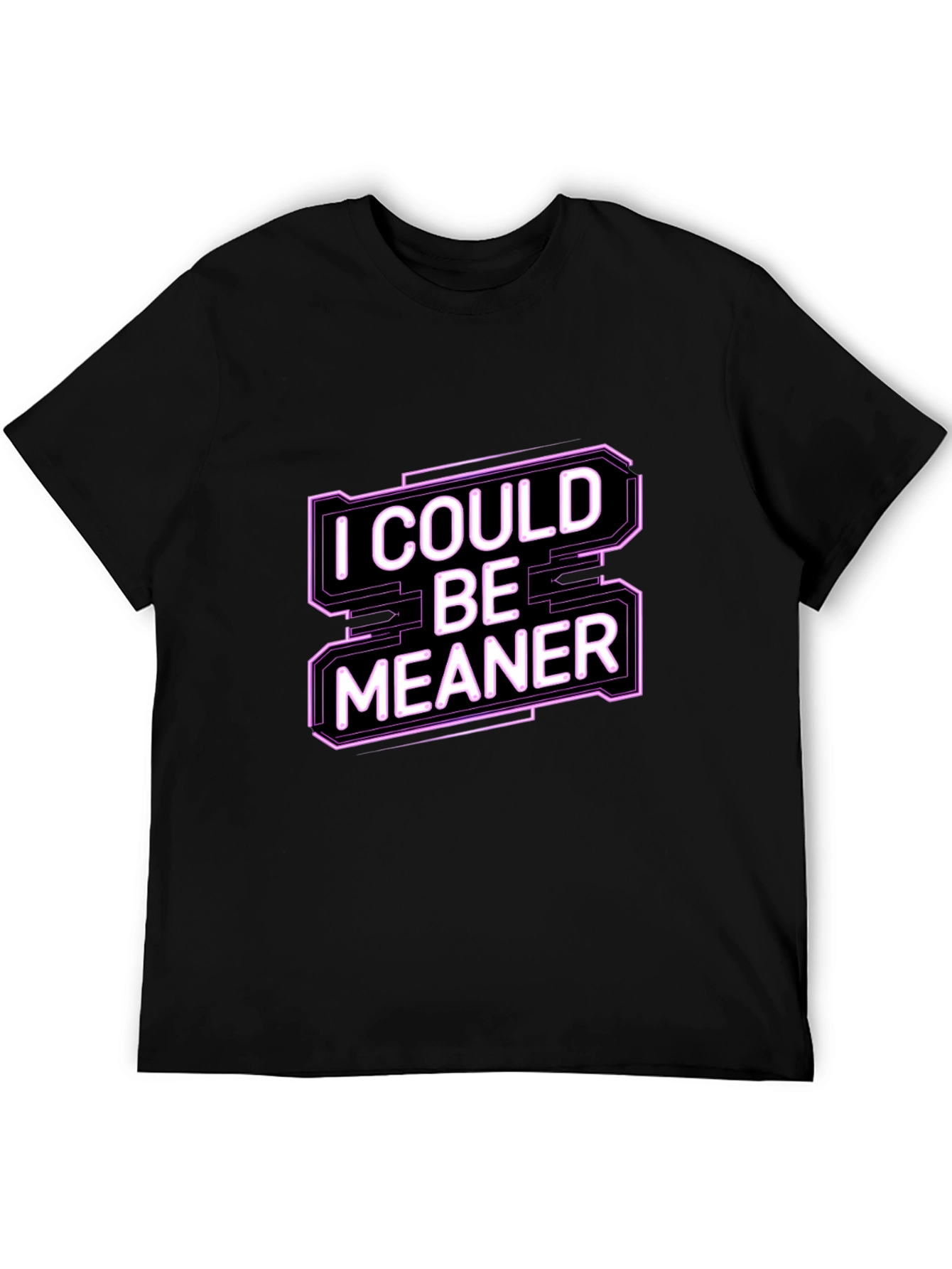 Black I Could Be Meaner Funny Graphic Tee view 5