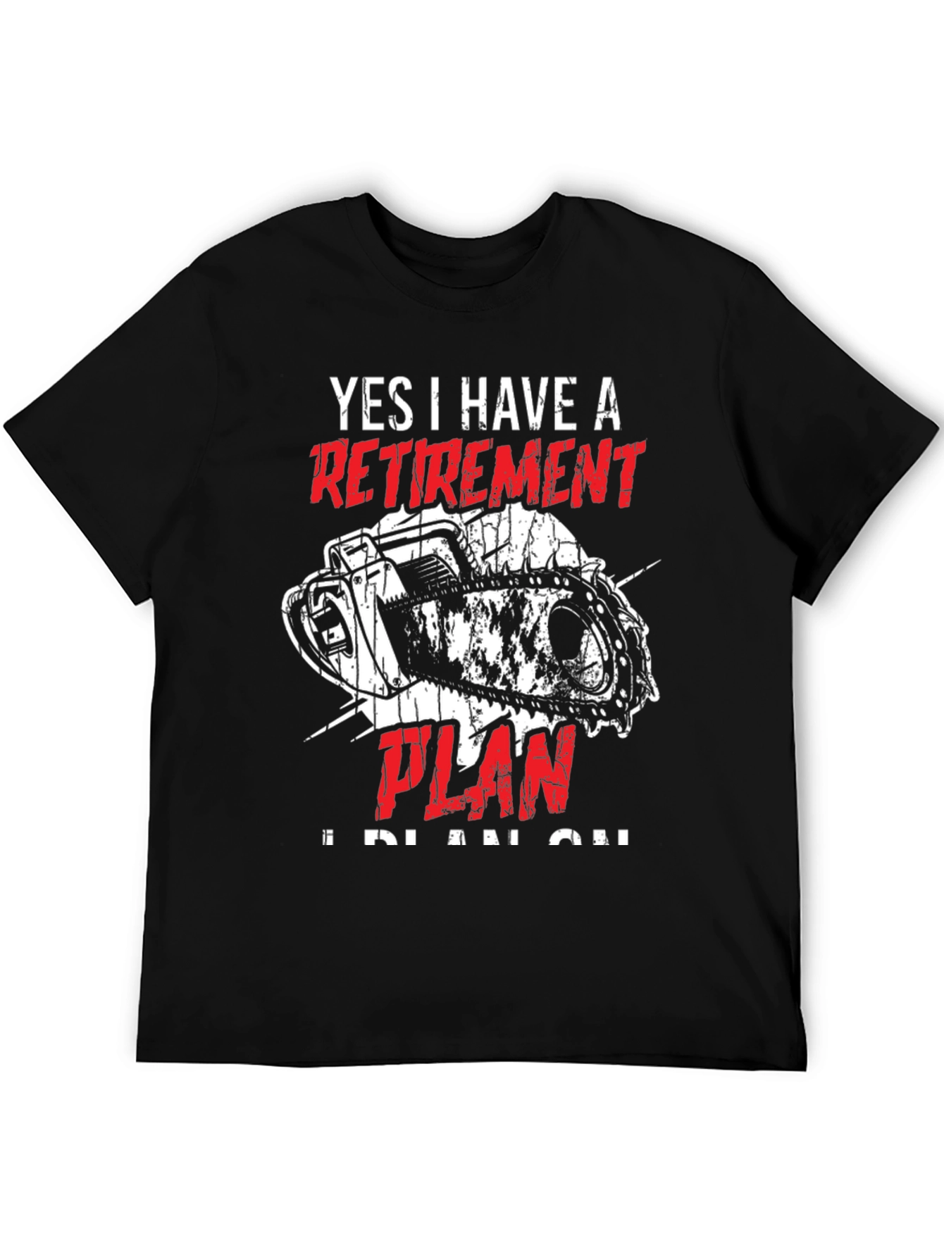 Black Retirement Plan Chainsaw T-Shirt view 5