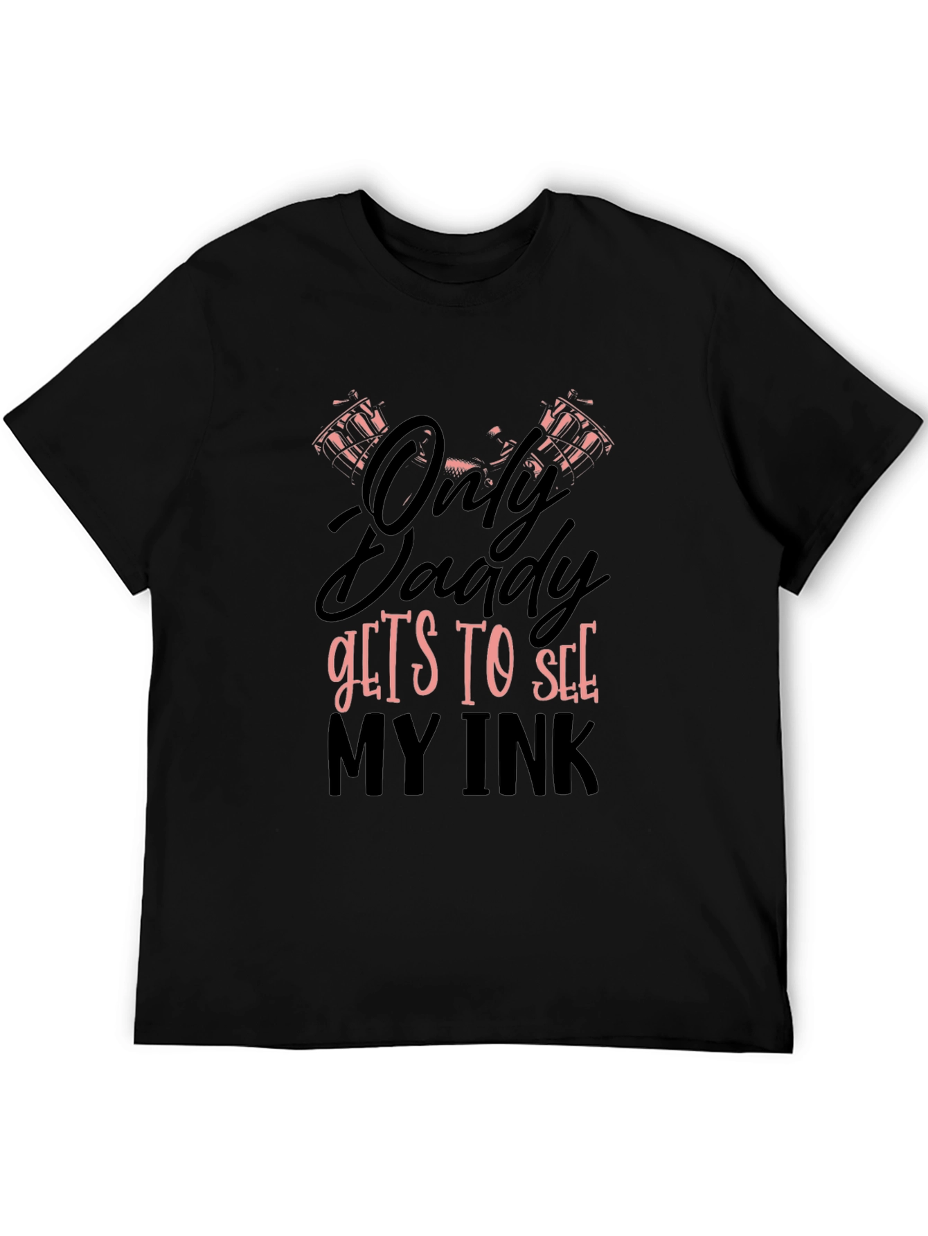 Black Only Daddy Gets To See My Ink Graphic T-Shirt view 5