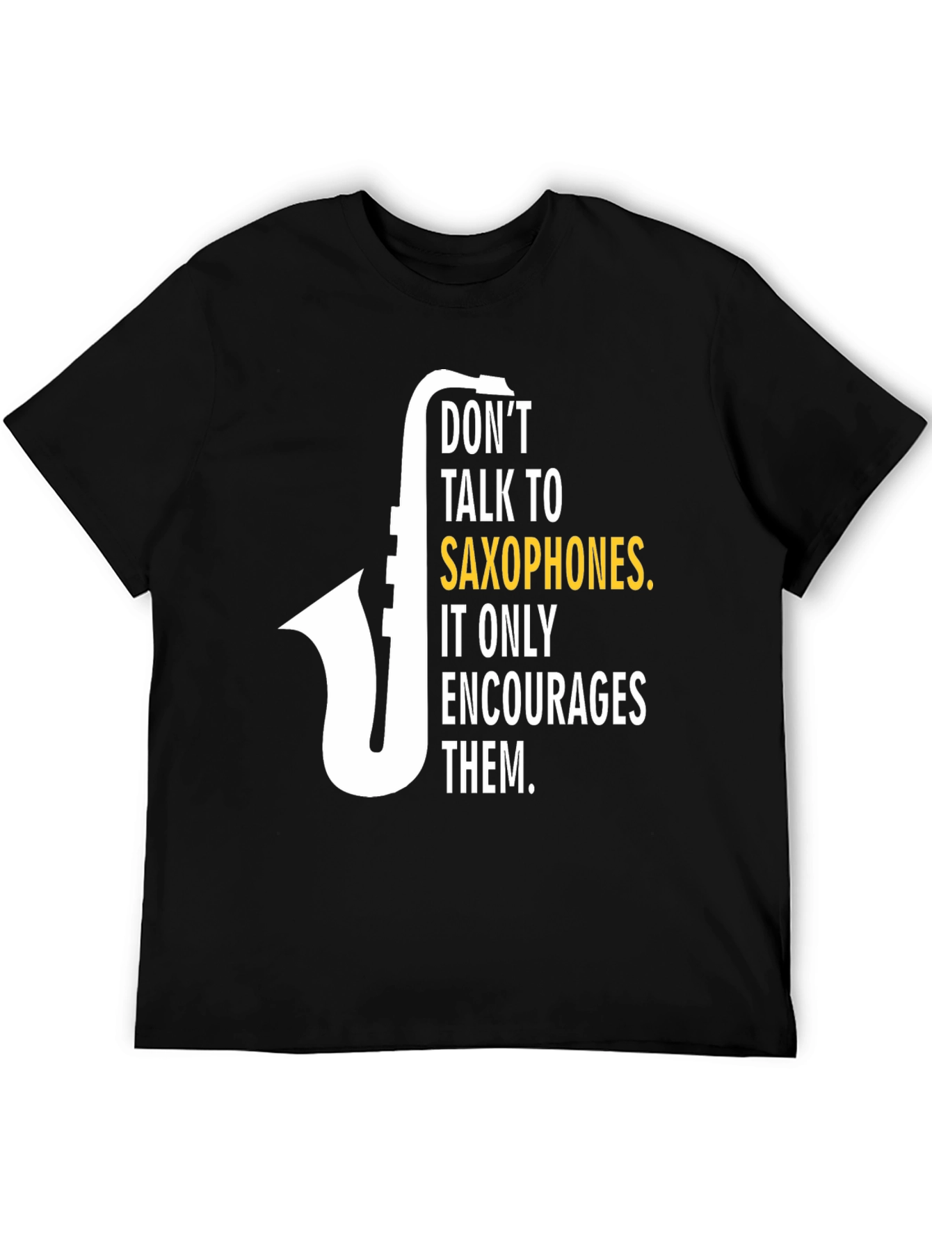 Black Saxophone Humor T-Shirt: Don't Talk to Saxophones! view 5