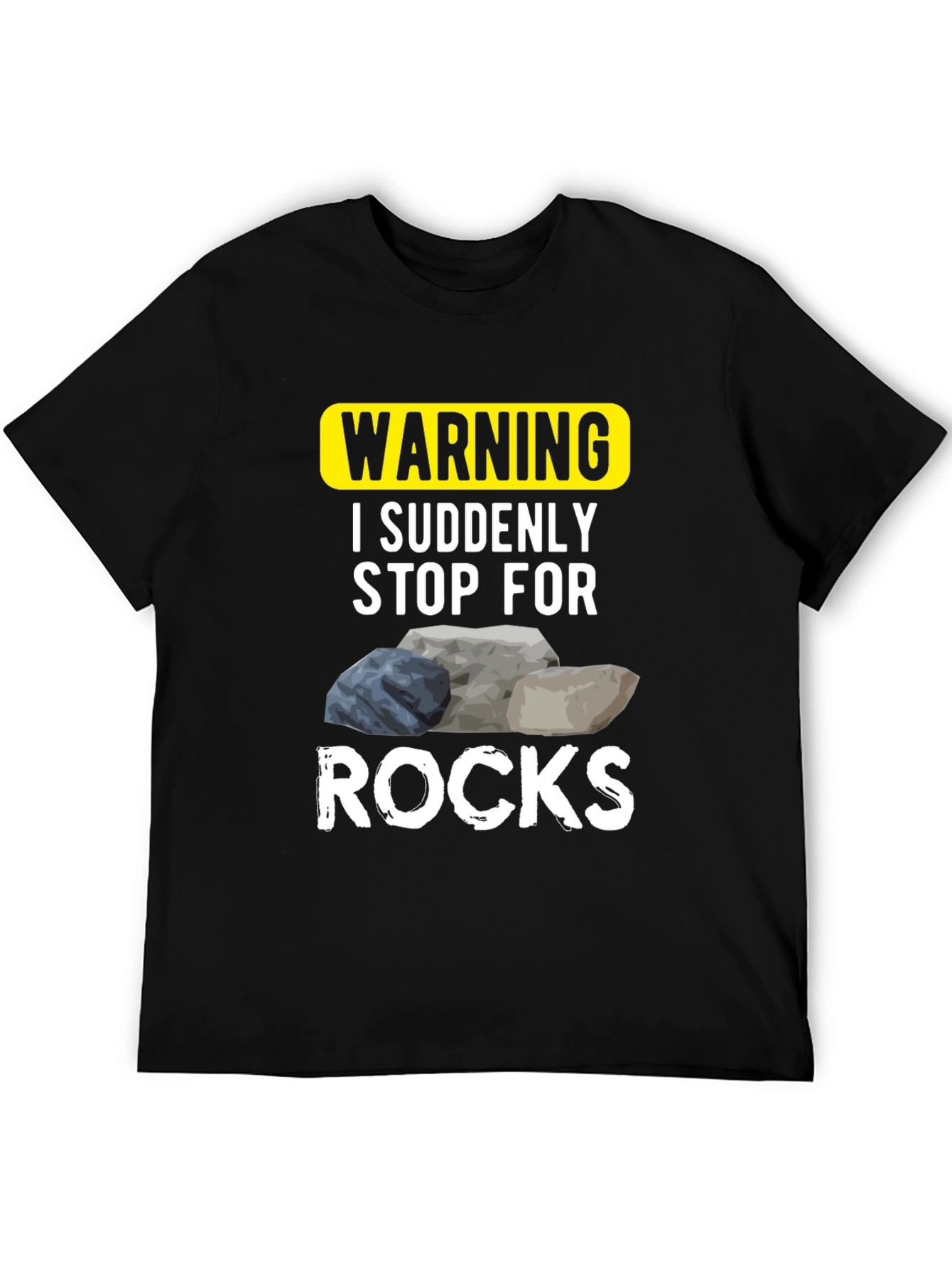 Black Warning: I Suddenly Stop For Rocks - Novelty T-Shirt view 5