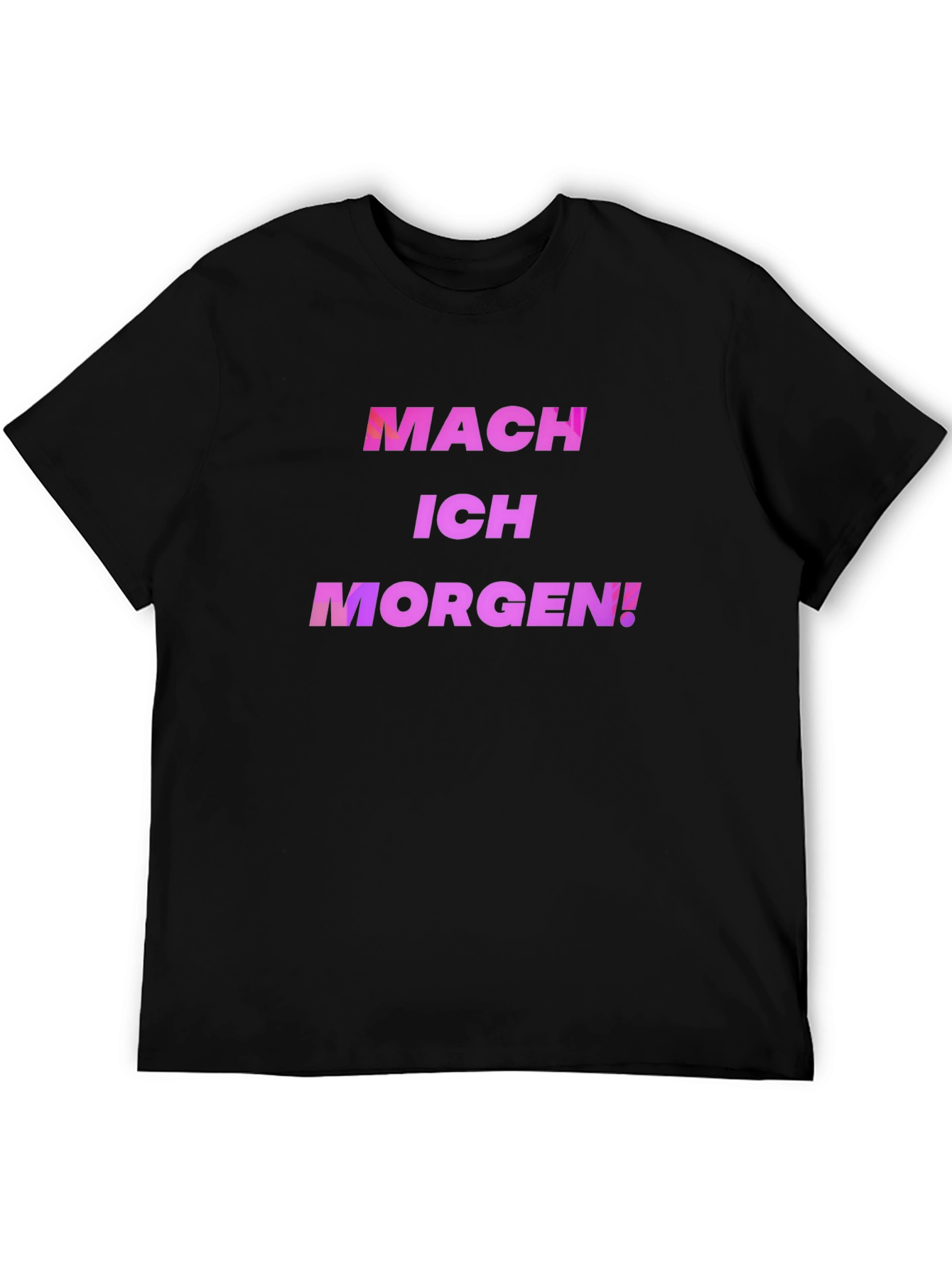 Black Mach Ich Morgen! Black T-Shirt view 5