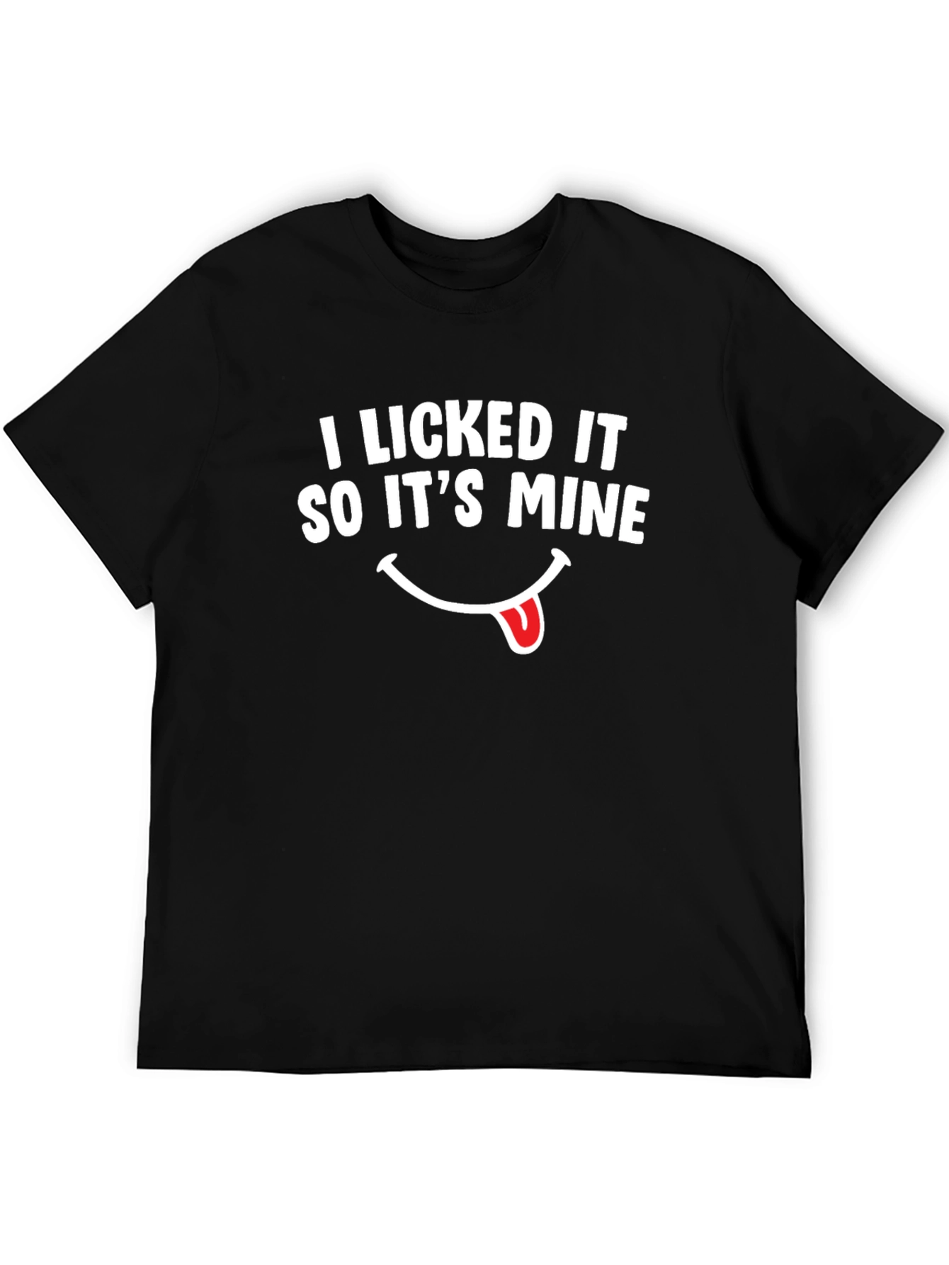 Black I Licked It So It's Mine T-Shirt - Funny Novelty Tee view 5