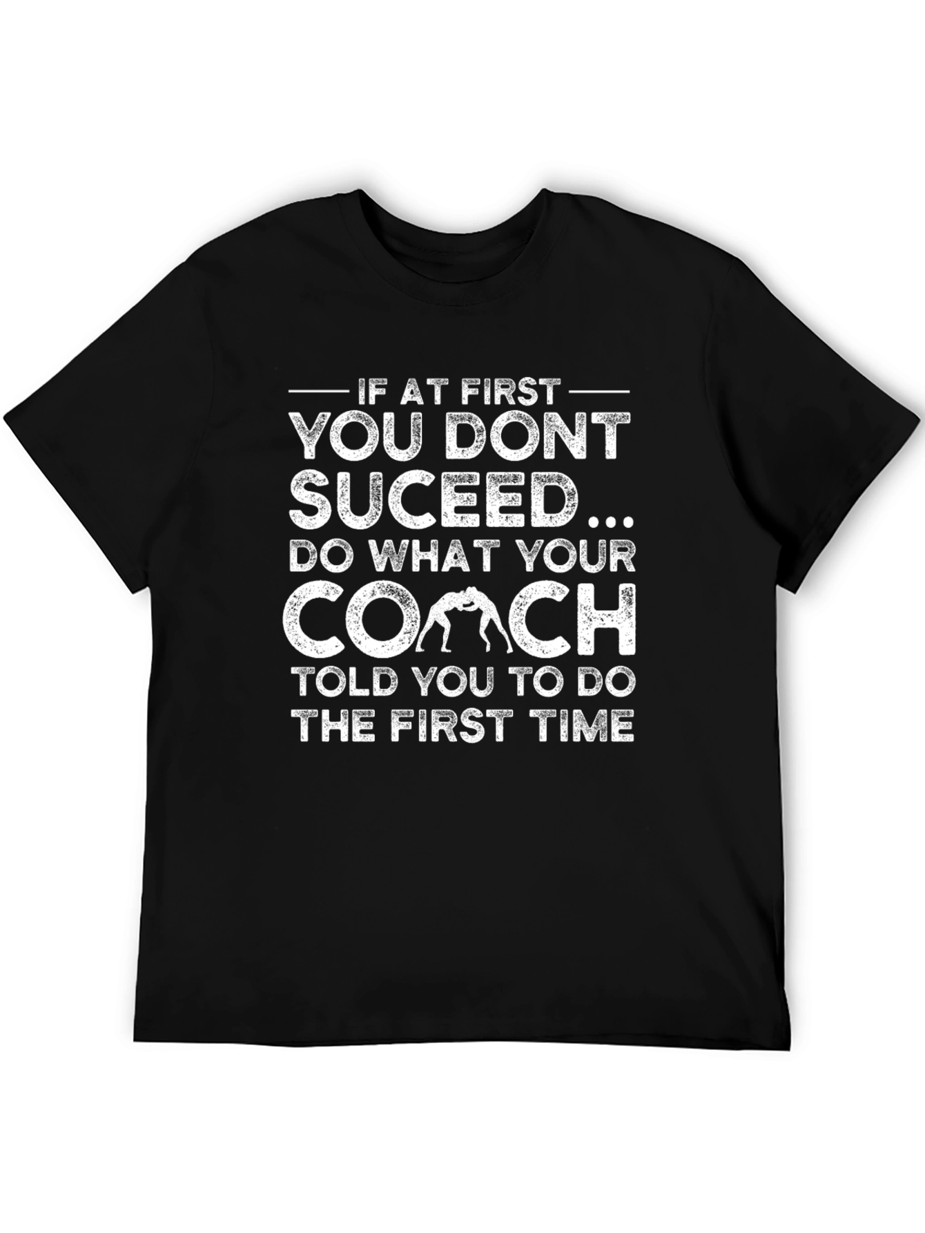 Black Wrestling Coach T-Shirt - If At First You Don't Succeed view 5
