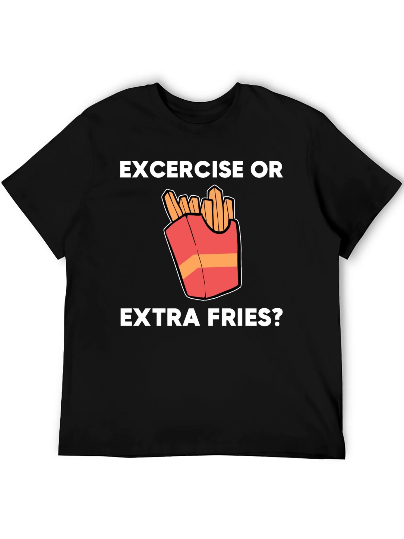 Black Exercise or Extra Fries Funny T-Shirt view 5