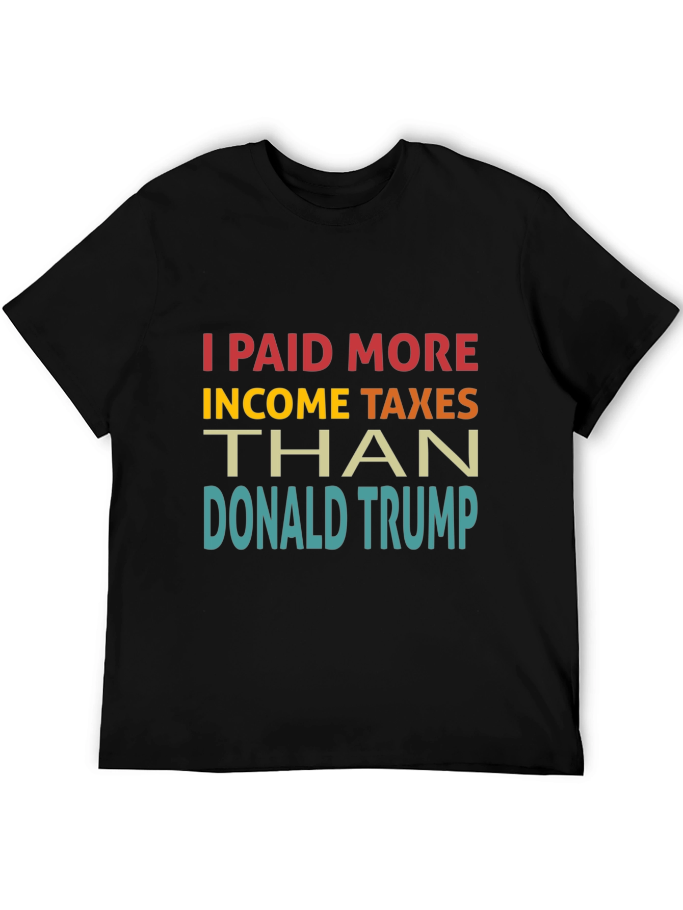 Black I Paid More Income Taxes Than Donald Trump T-Shirt view 5