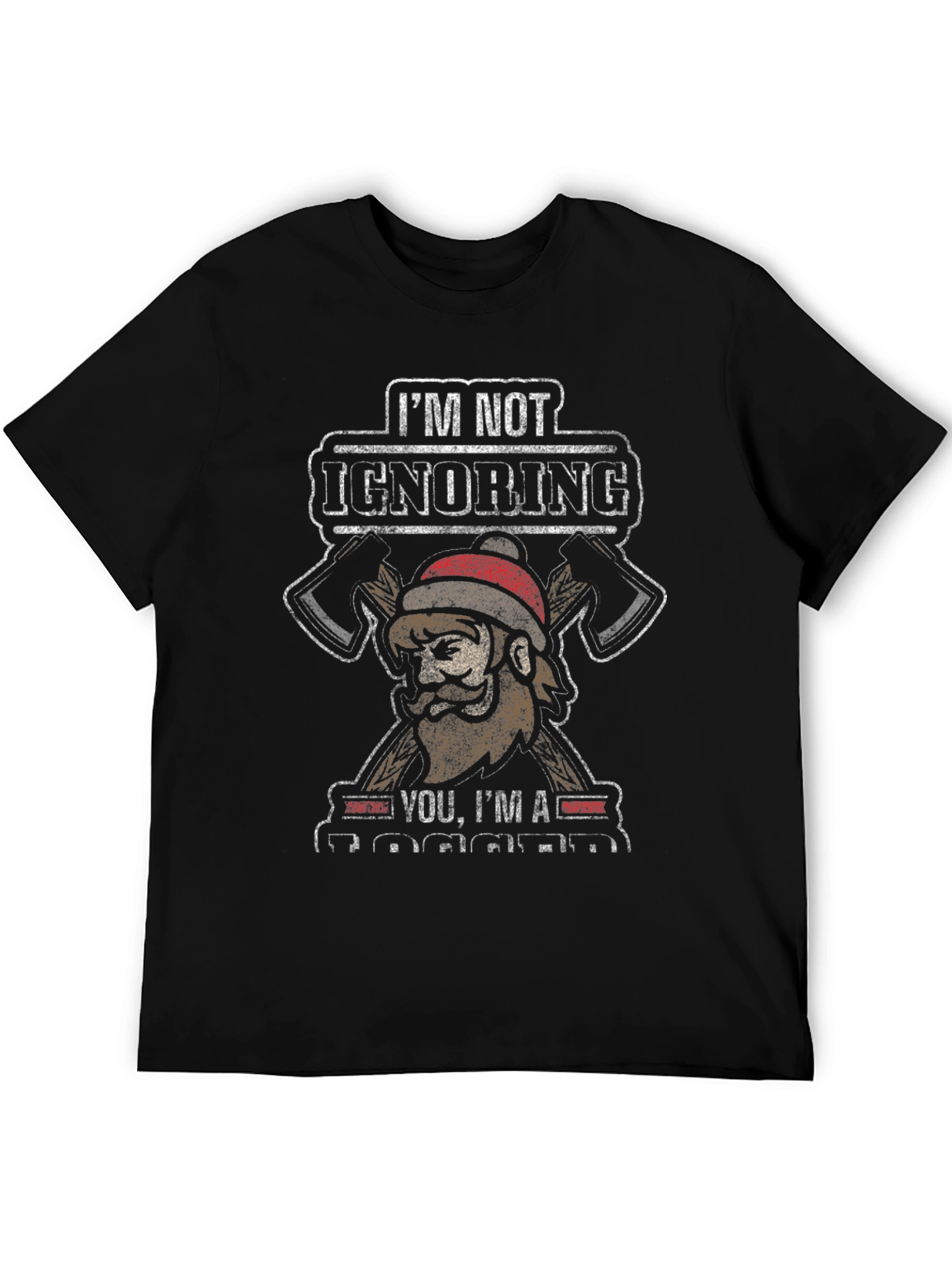 Black Funny Lumberjack T-Shirt: I'm Not Ignoring You, I'm A Logger view 5