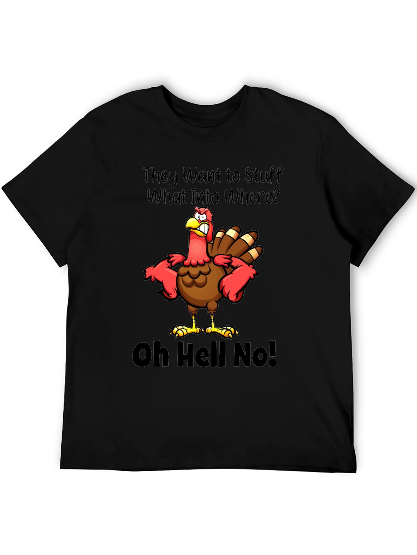 Black Thanksgiving Turkey T-Shirt: Oh Hell No! view 5