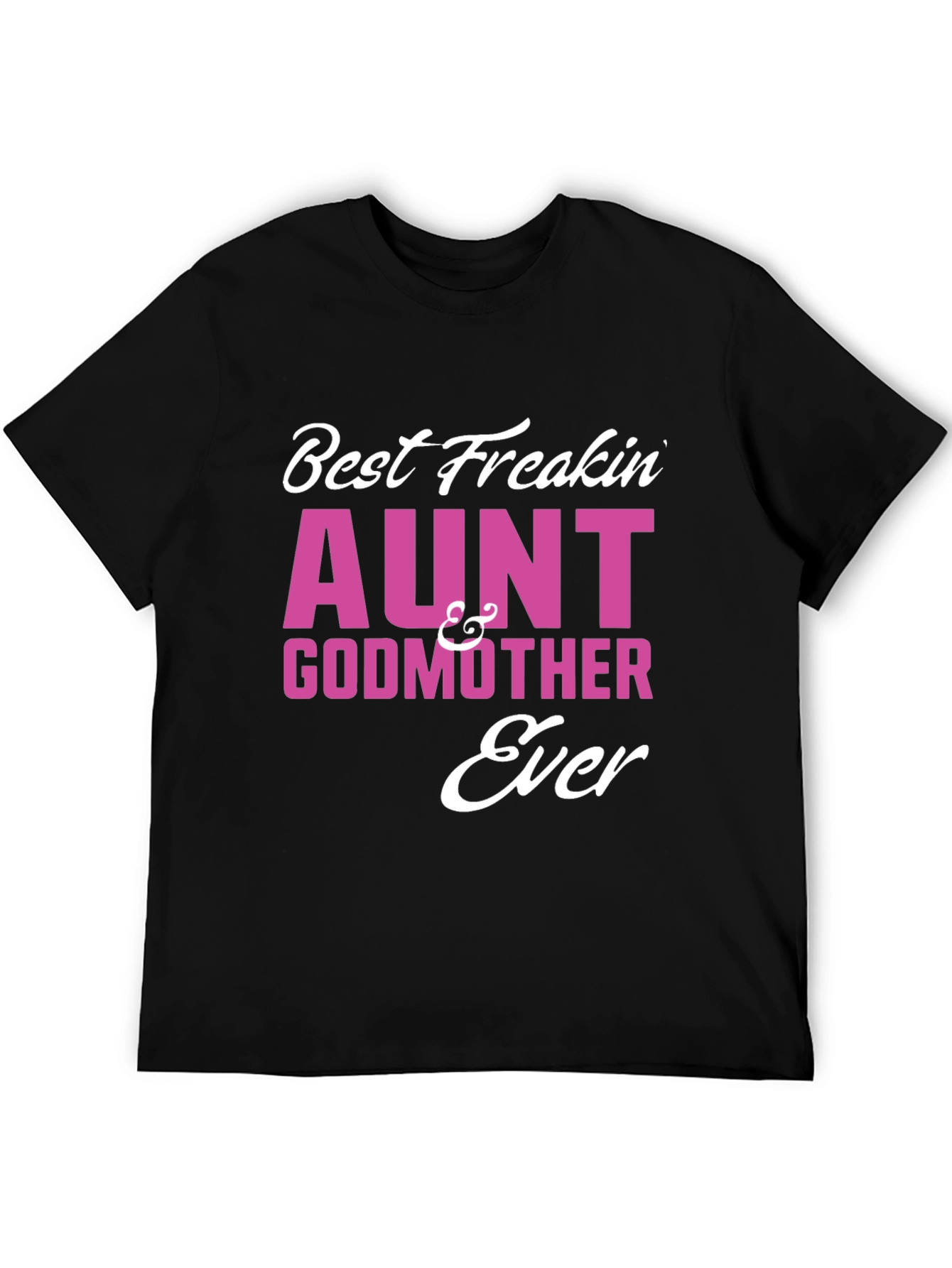 Black Best Freakin' Aunt & Godmother Ever T-Shirt view 5