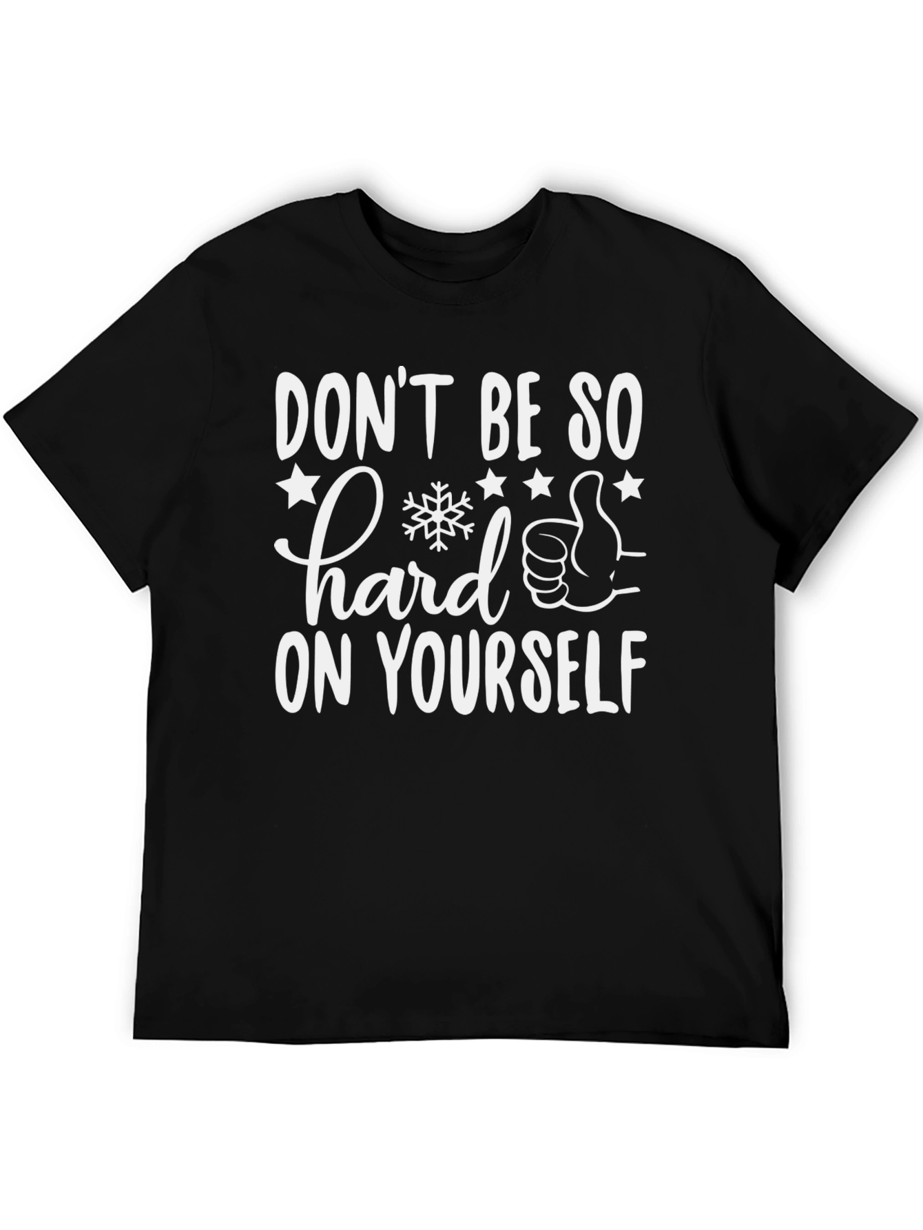 Black Don't Be So Hard On Yourself Graphic T-Shirt view 5