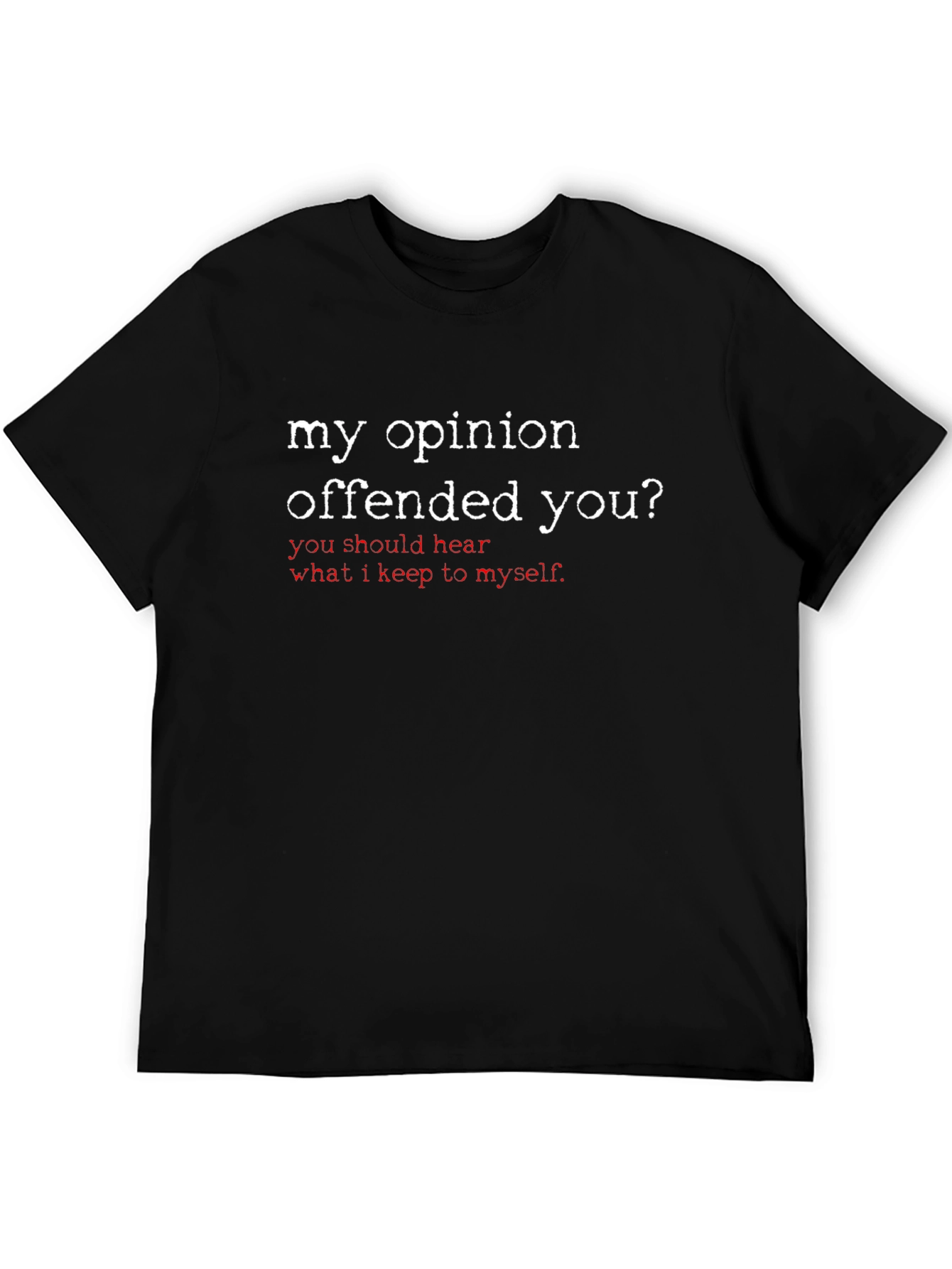 Black Offensive Opinion T-Shirt - Sarcastic Humor Tee view 5