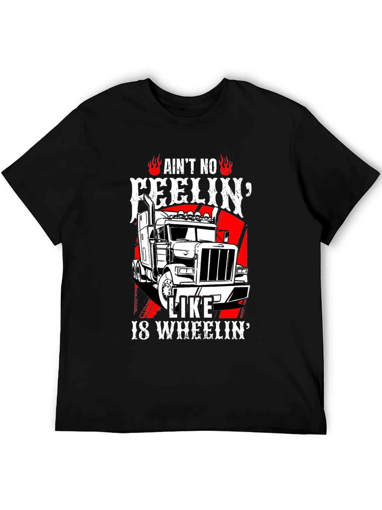 Trucker T-Shirt: Ain't No Feelin' Like 18 Wheelin' - 5