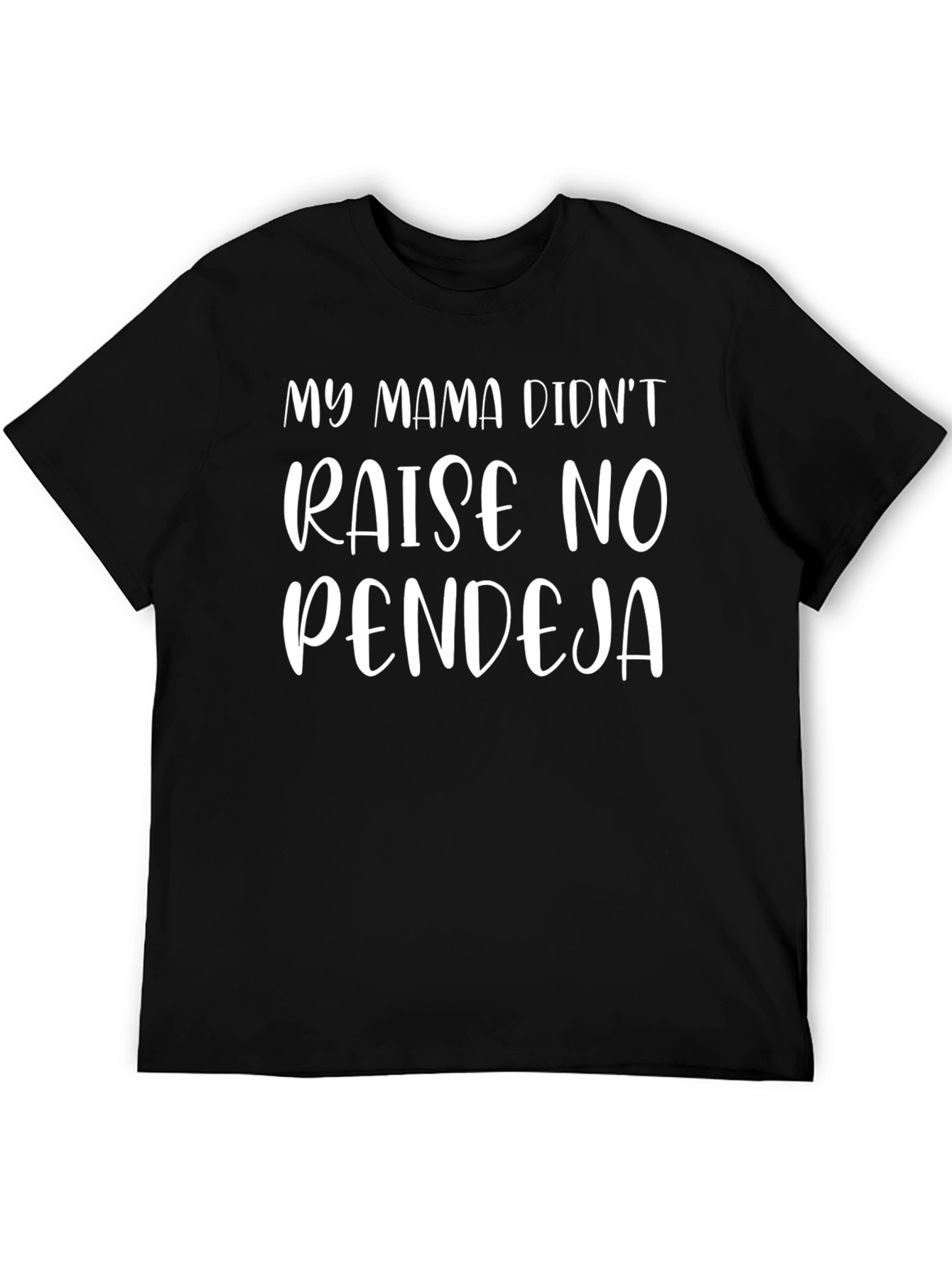 Black My Mama Didn't Raise No Pendeja Graphic Tee view 5