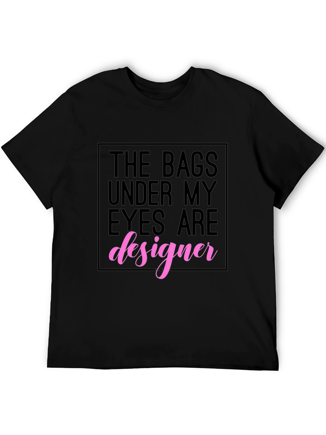Black Designer Bags Under My Eyes T-Shirt view 5