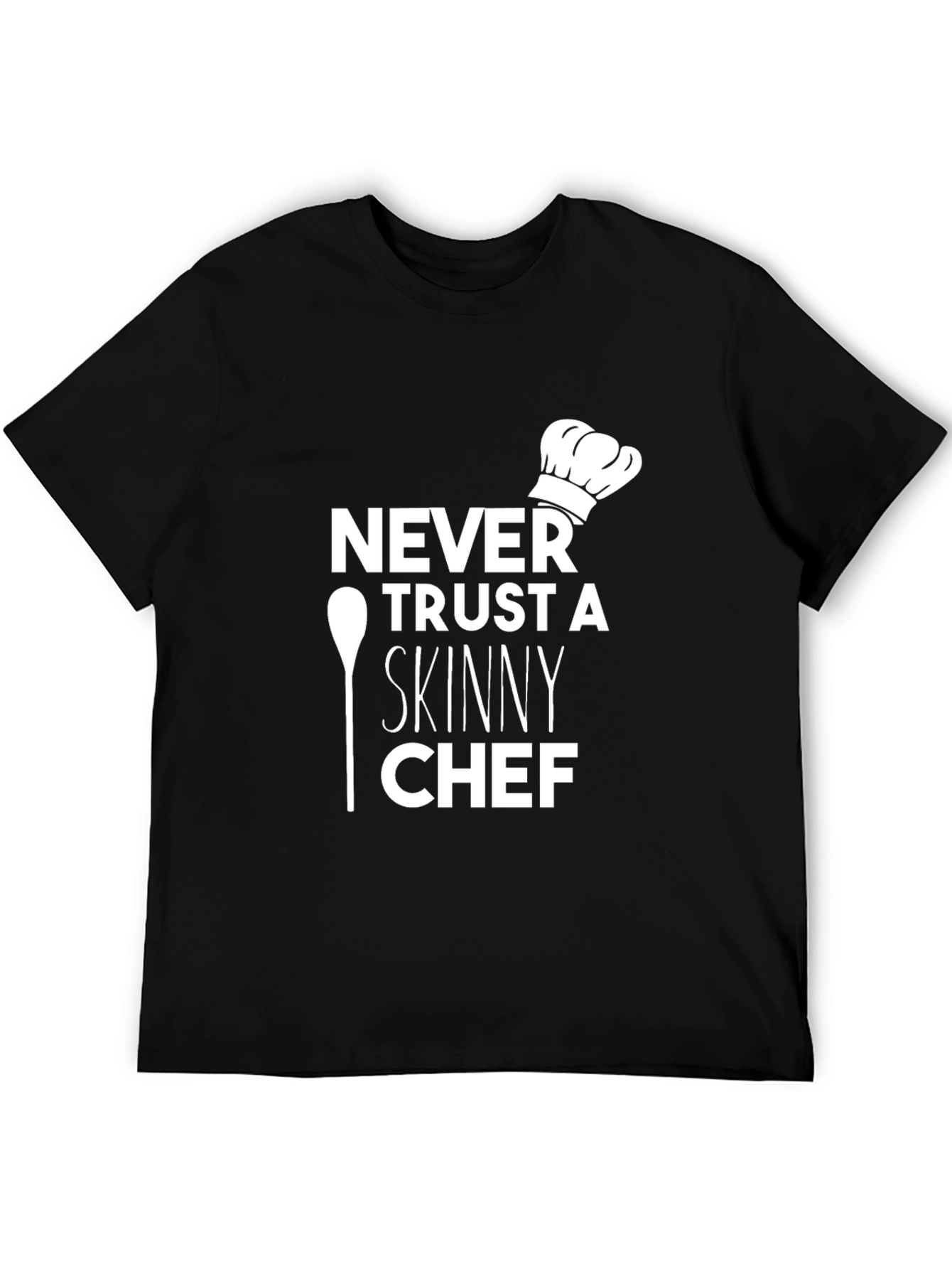 Black Never Trust a Skinny Chef Graphic T-Shirt view 5
