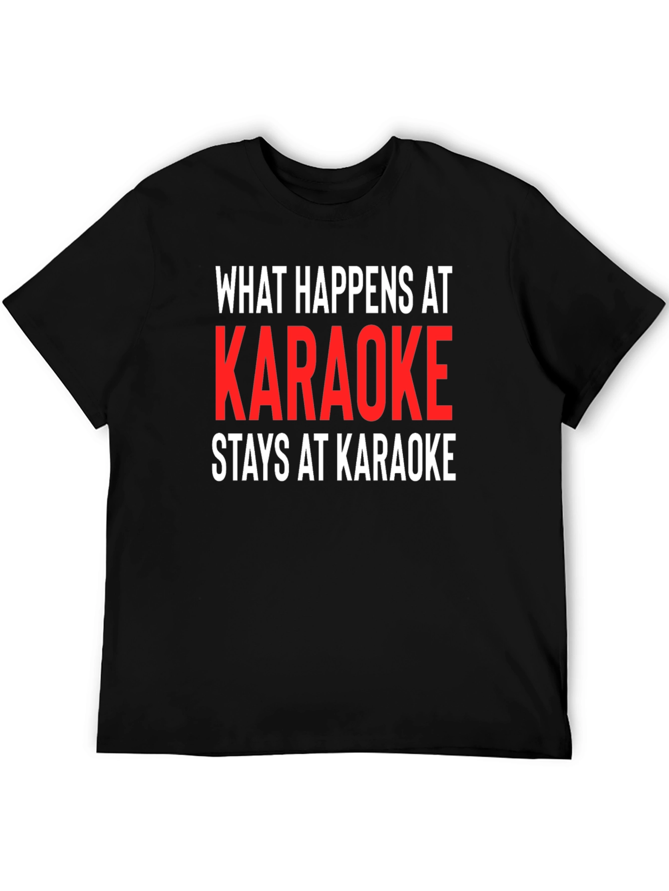 Black Karaoke Tee: What Happens At Karaoke Stays At Karaoke view 5