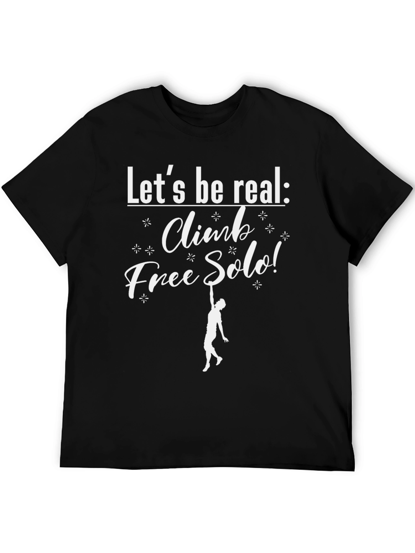 Black Let's Be Real Climb Free Solo T-Shirt view 5