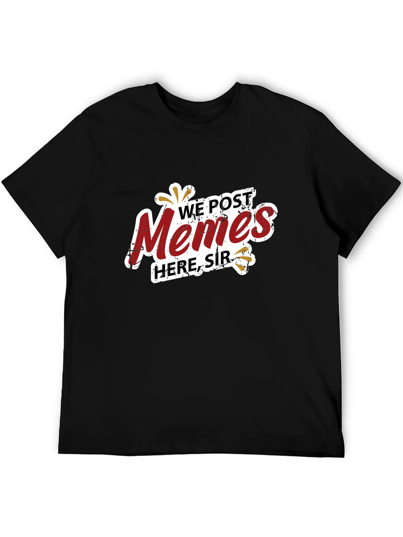 Black We Post Memes Here, Sir T-Shirt view 5