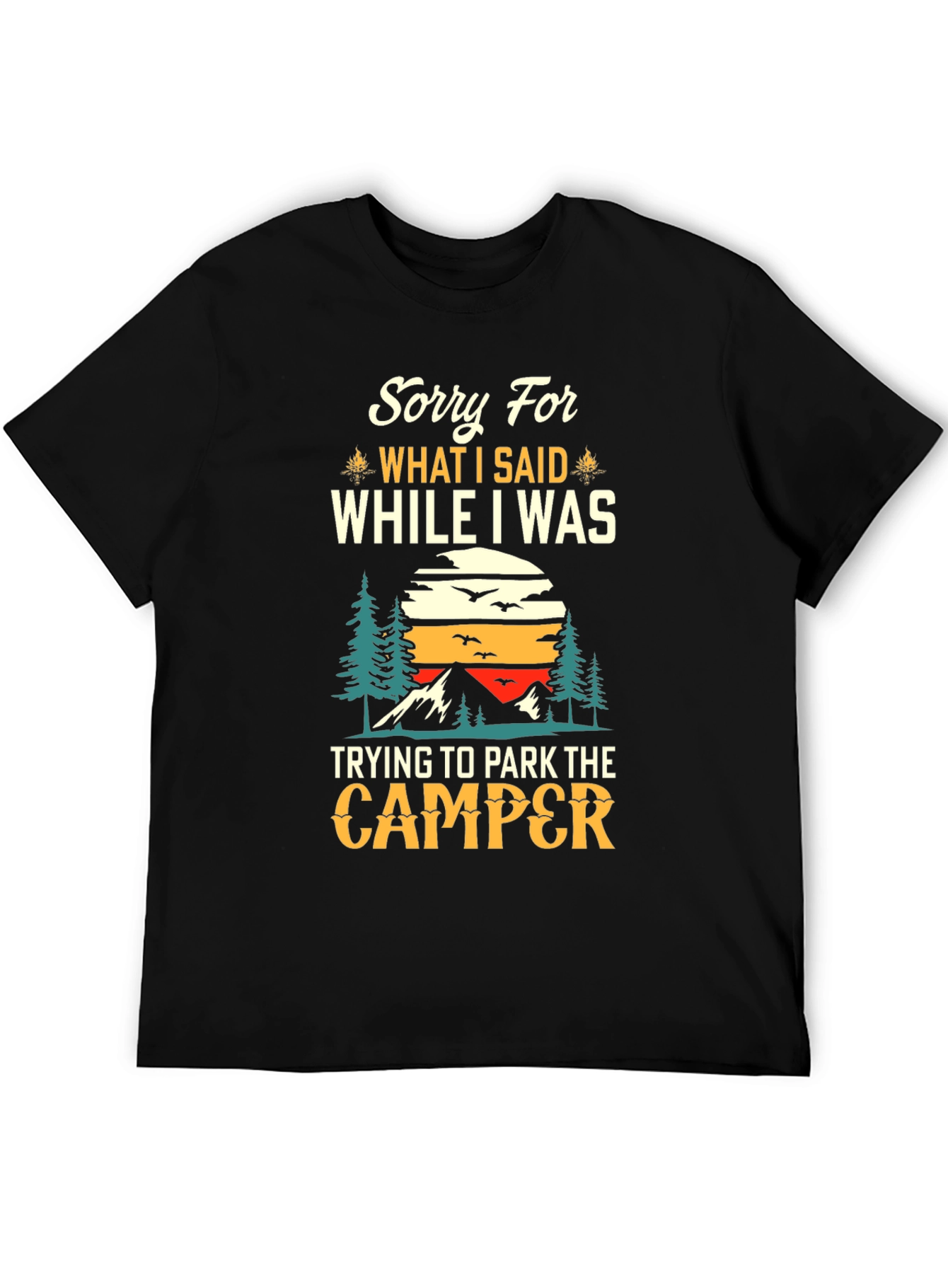 Black Sorry For What I Said Camping T-Shirt view 5