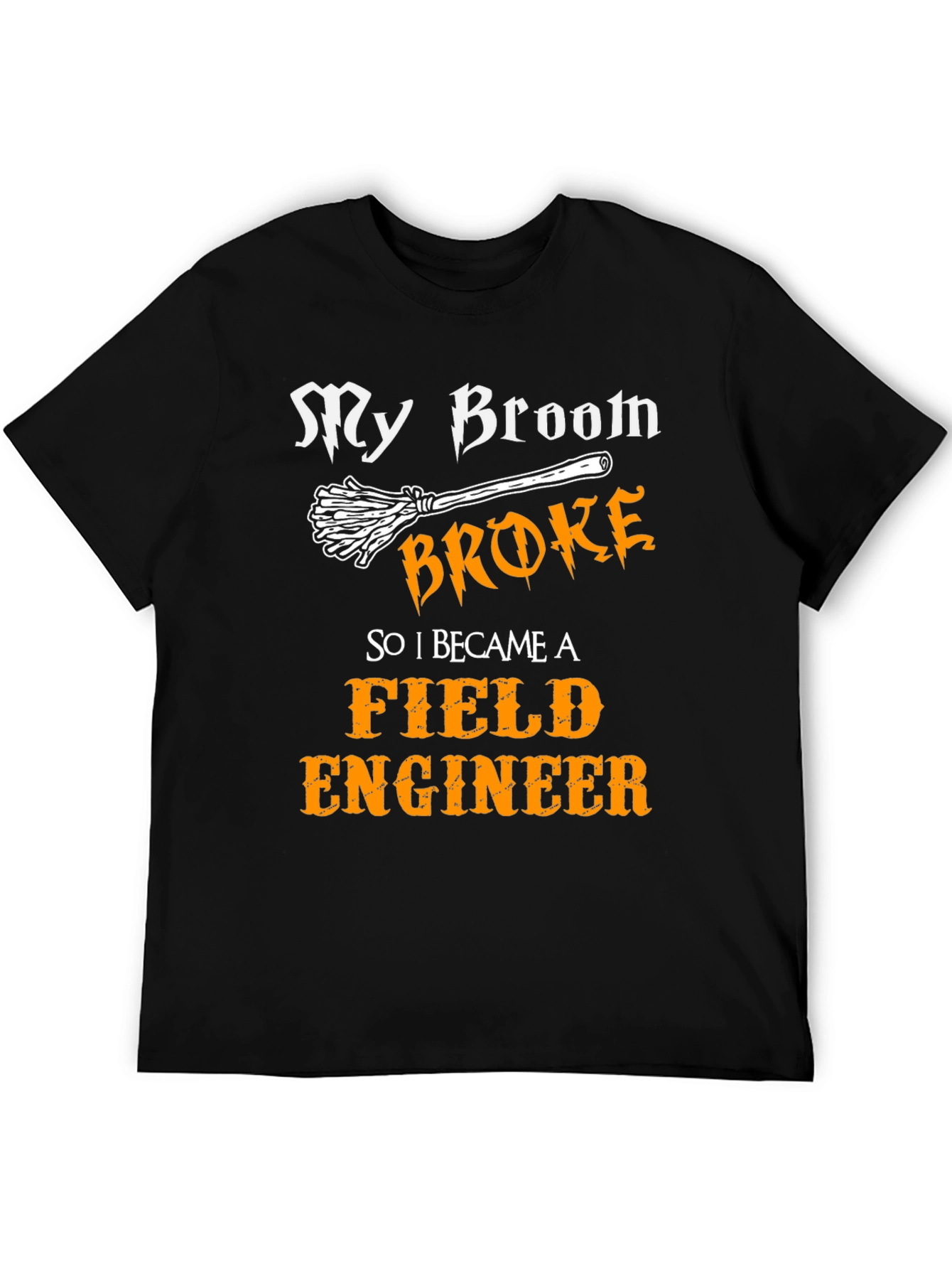 Black Funny Field Engineer T-Shirt - My Broom Broke! view 5