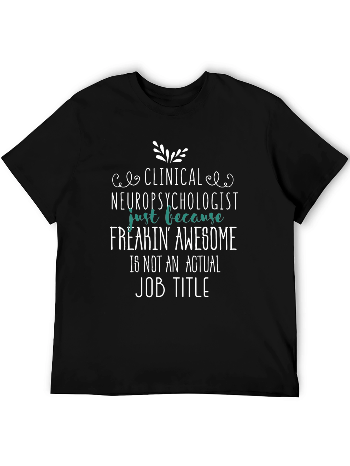 Black Funny Clinical Neuropsychologist T-Shirt view 5