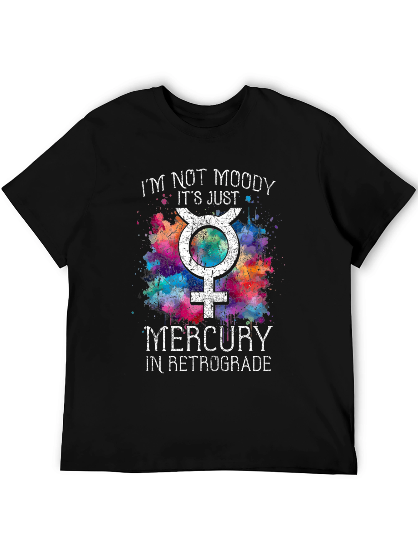 I'm Not Moody Mercury Retrograde T-Shirt - 5