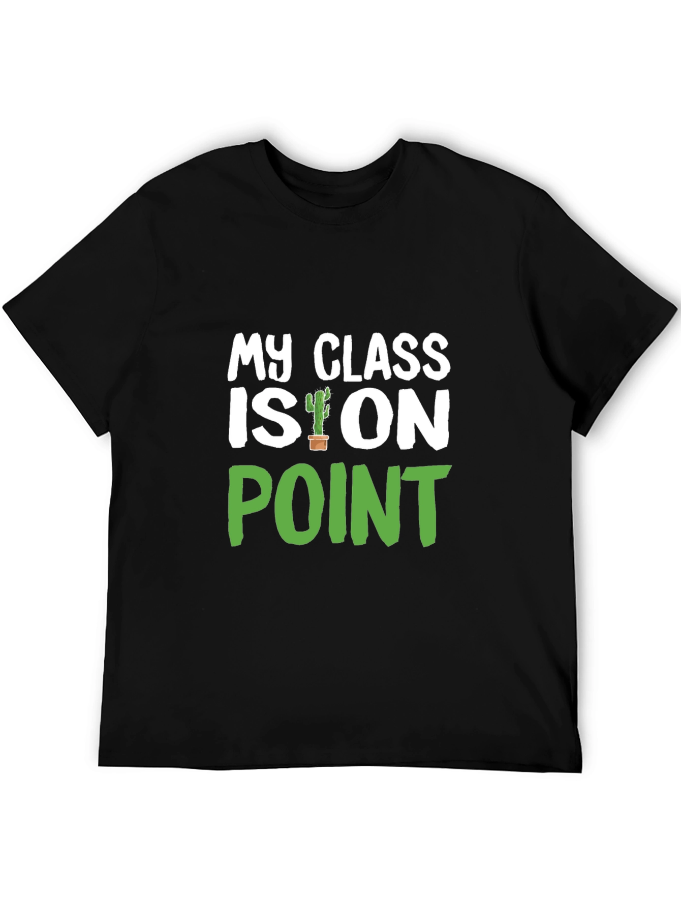 Black My Class Is On Point Cactus T-Shirt view 5