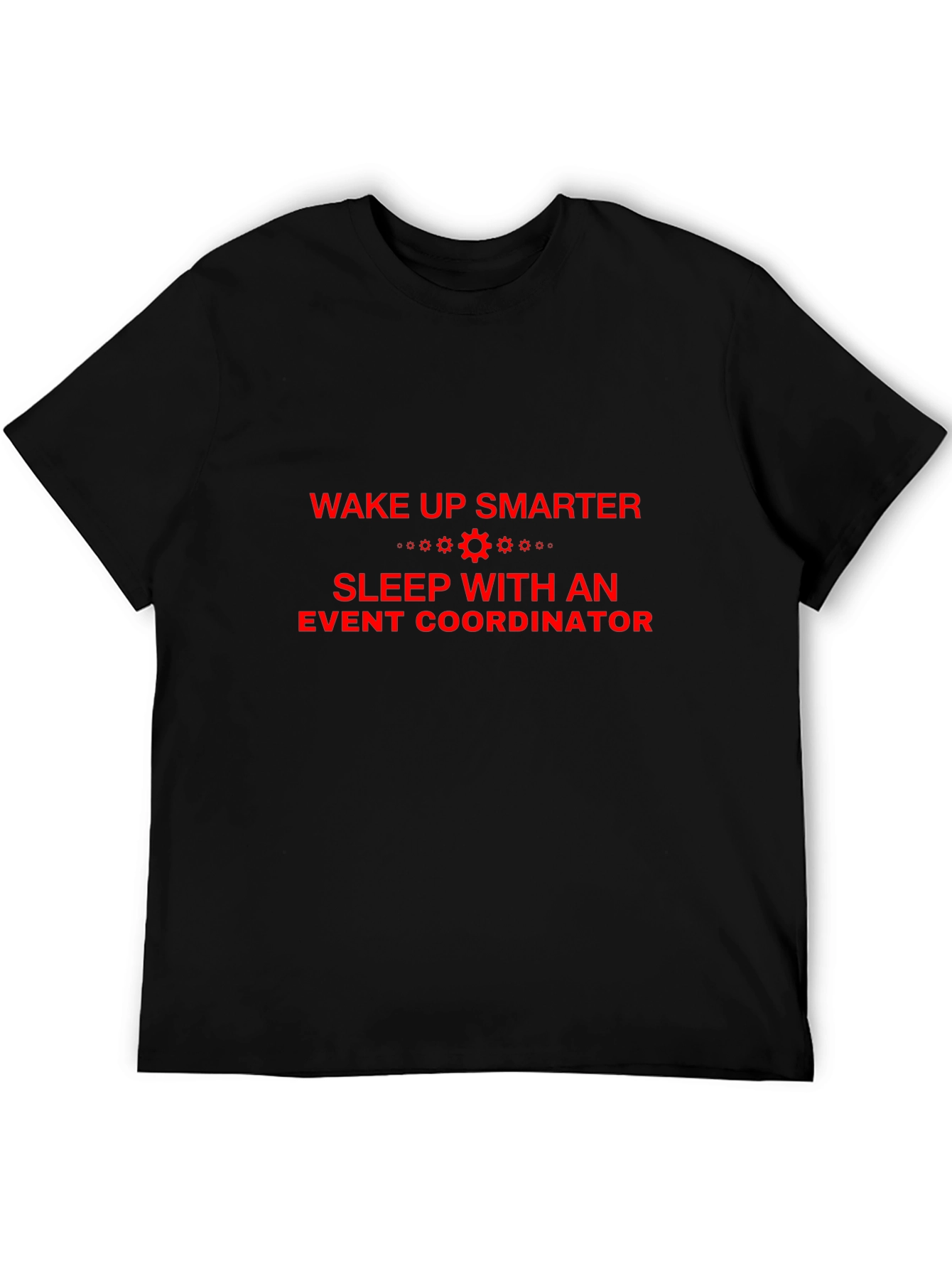 Black Wake Up Smarter Event Coordinator Black T-Shirt view 5
