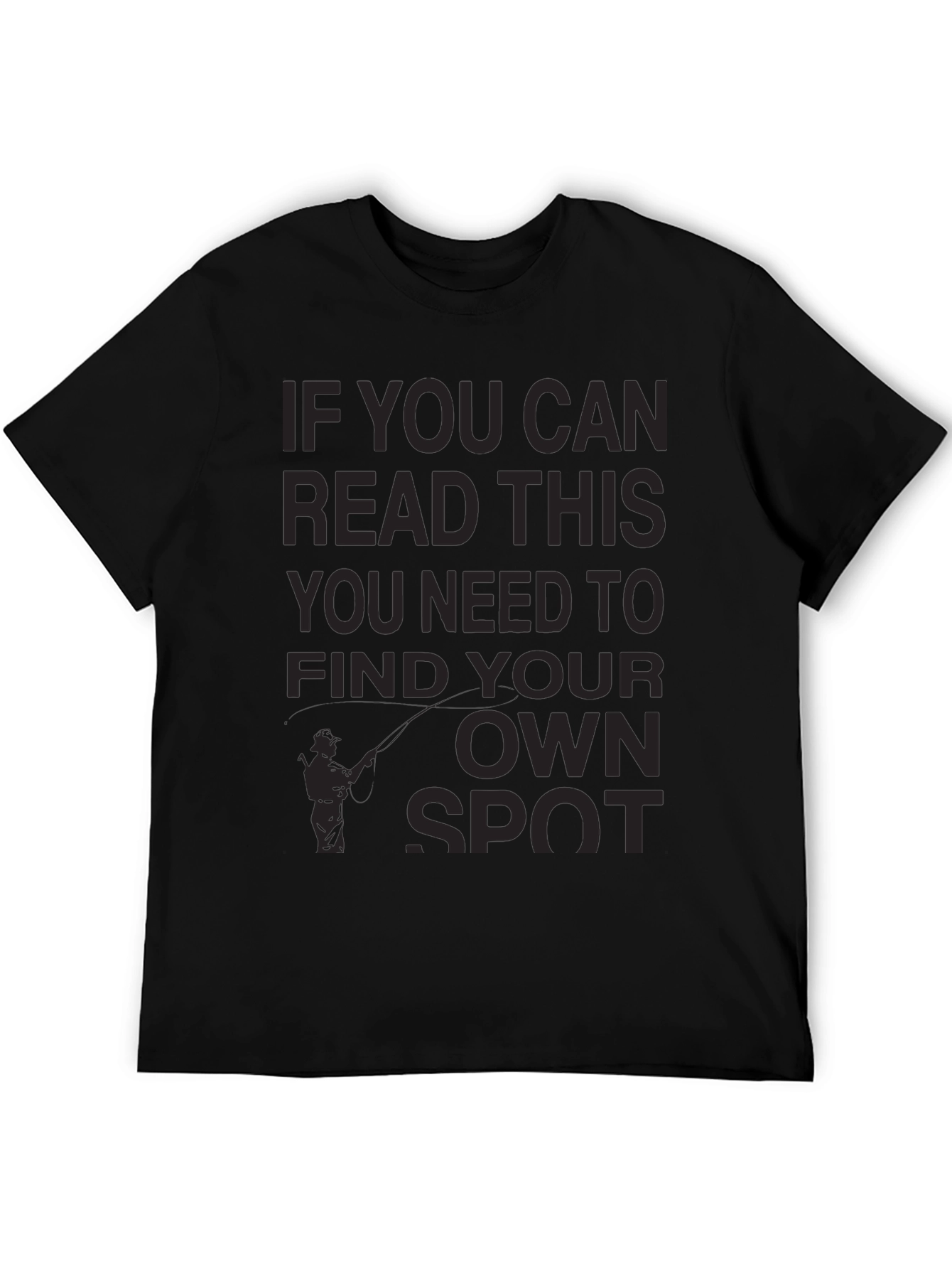 Black Fishing Humor T-Shirt: Find Your Own Spot view 5