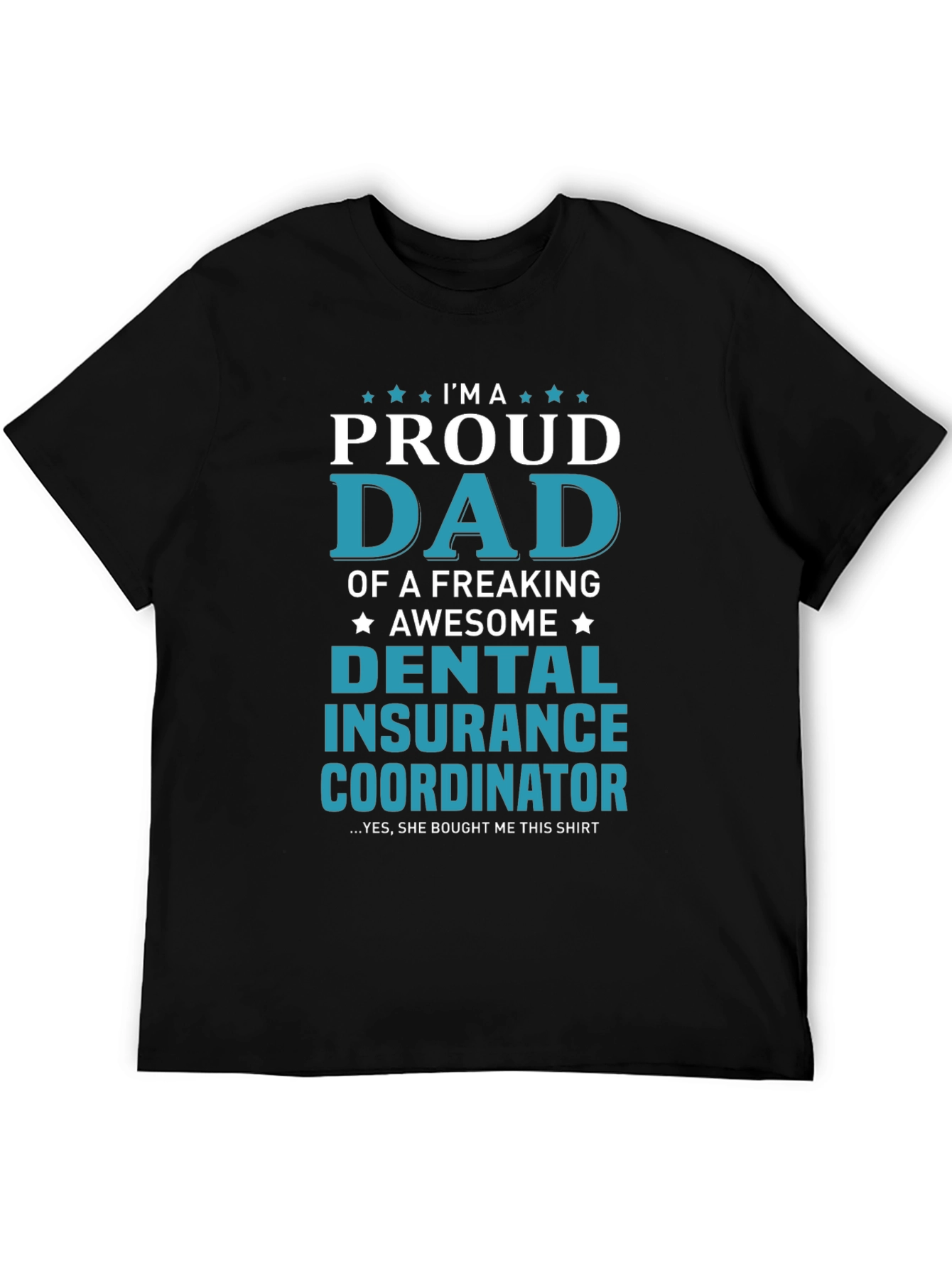 Black Proud Dad Dental Insurance Coordinator T-Shirt view 5