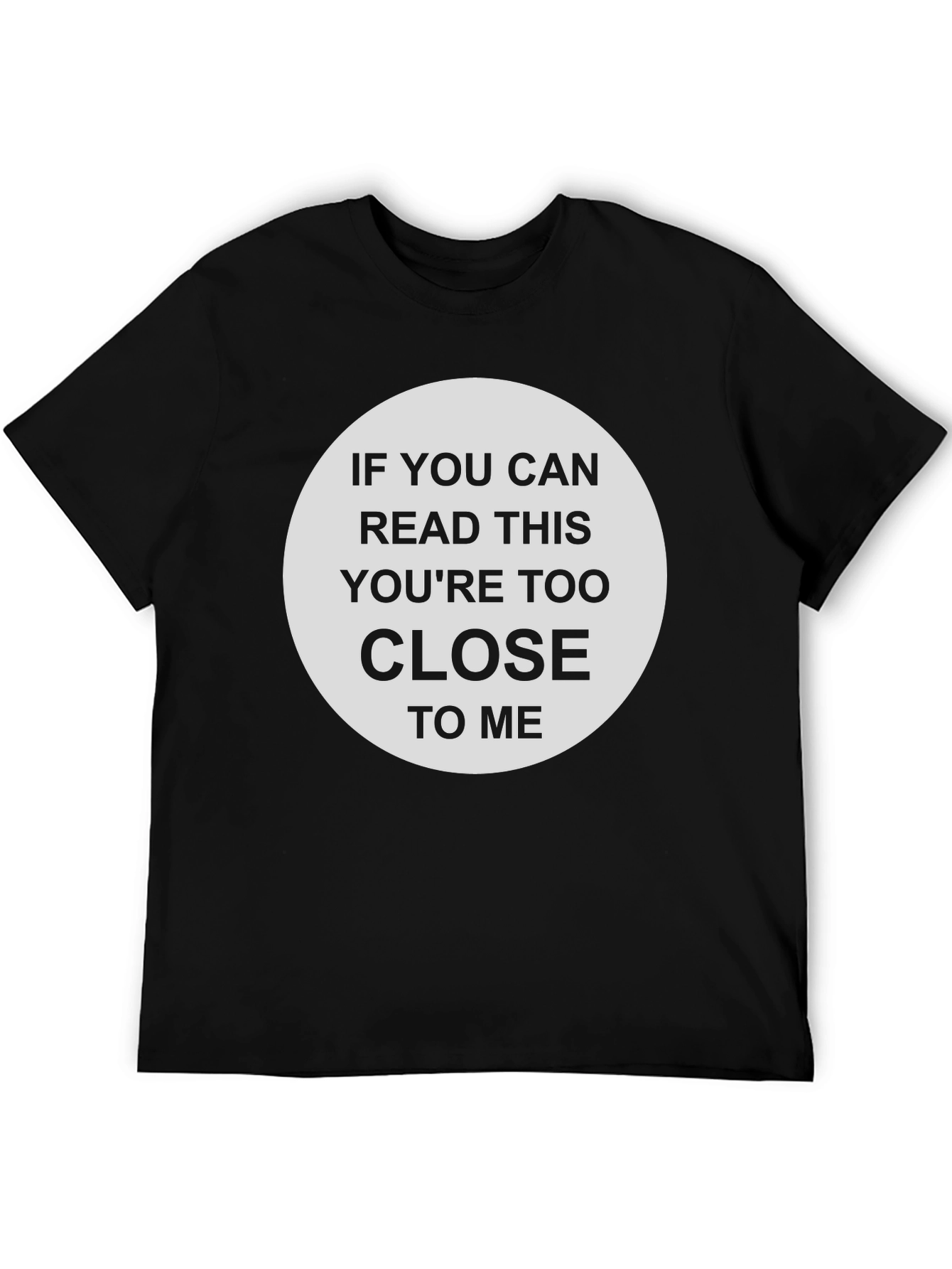 Black Humorous "Too Close" Graphic T-Shirt view 5