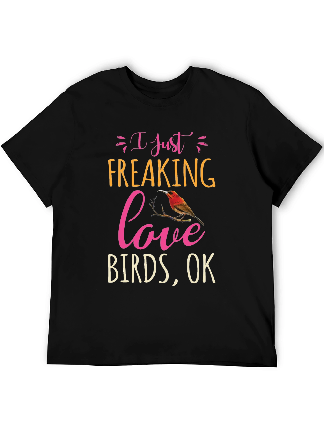 Black I Just Freaking Love Birds T-Shirt view 5