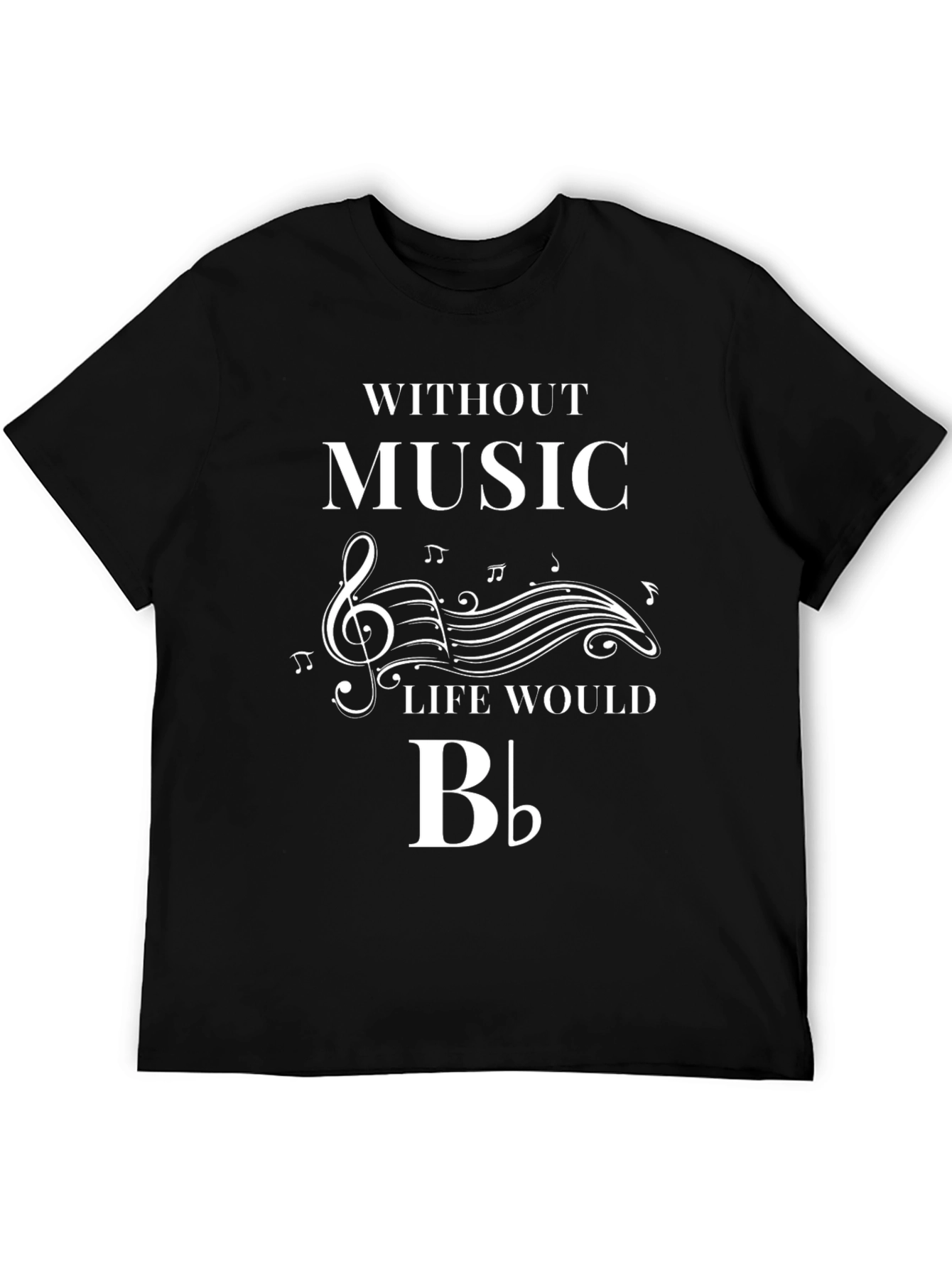 Black Music Lover T-Shirt - Life Without Music Would Be B Flat view 5