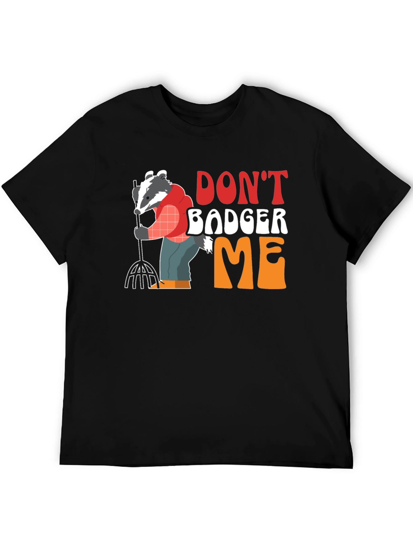 Black Don't Badger Me Graphic T-Shirt - Funny Animal Tee view 5